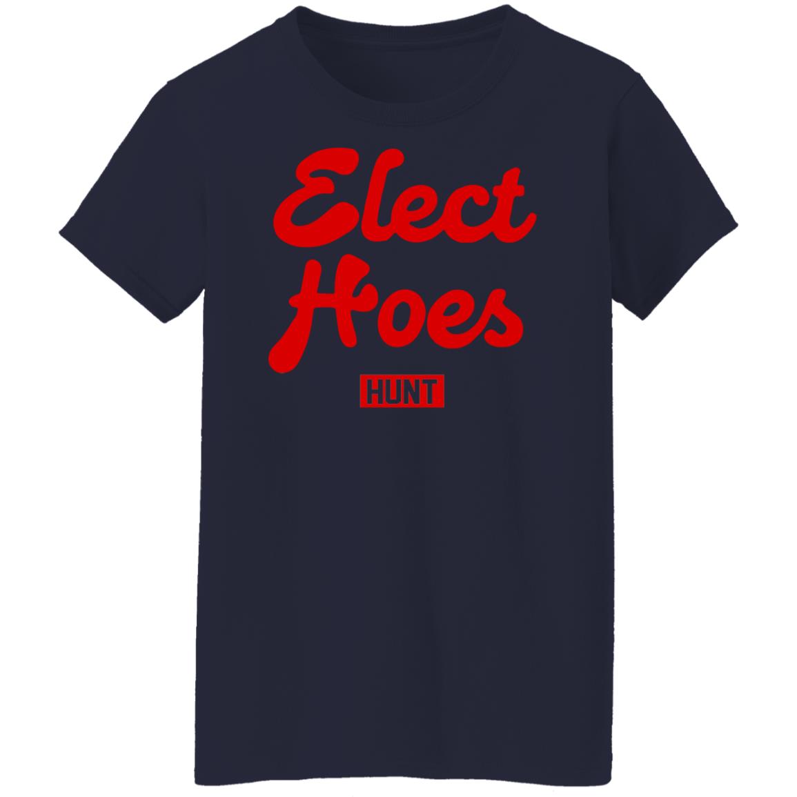 Elect hoes hunt shirt