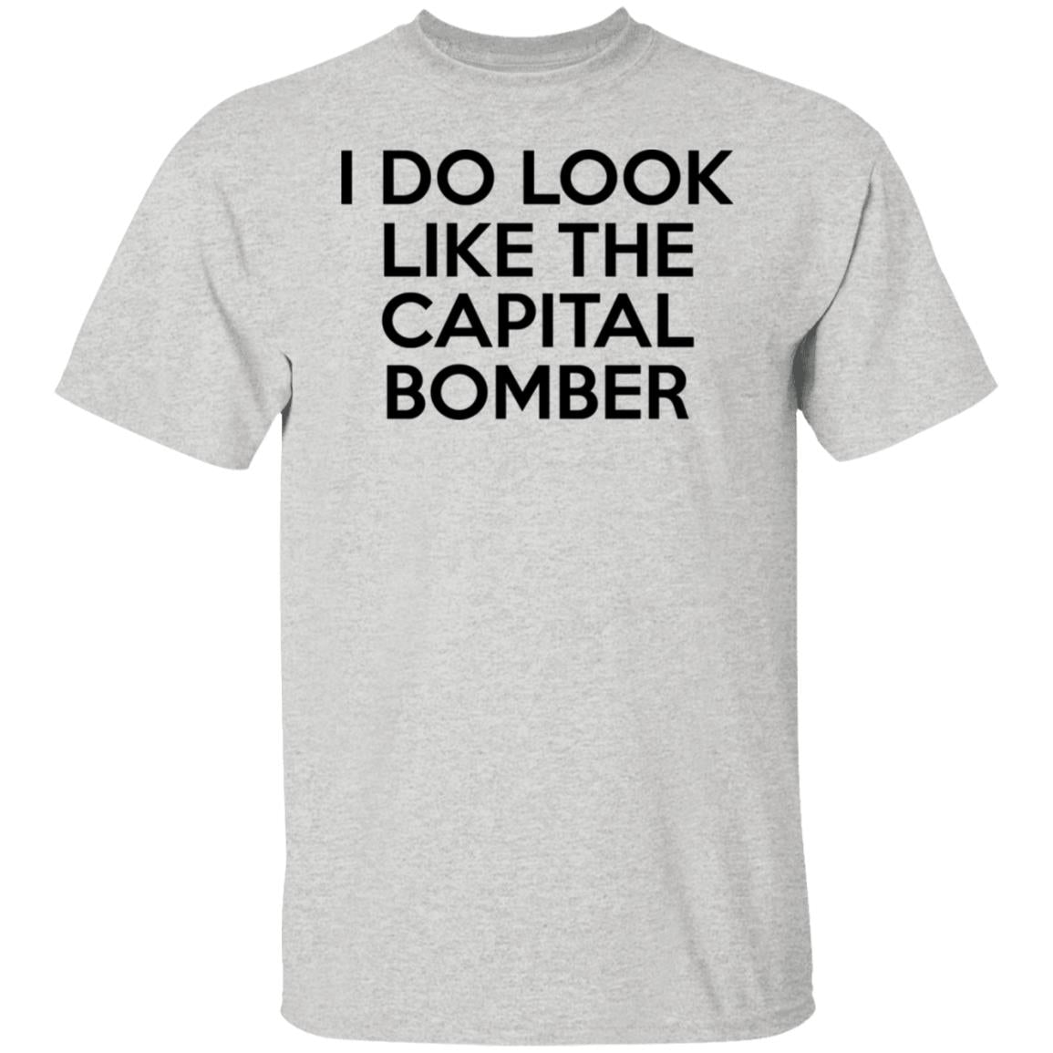 I Do Look Like The Capital Bomber Shirt