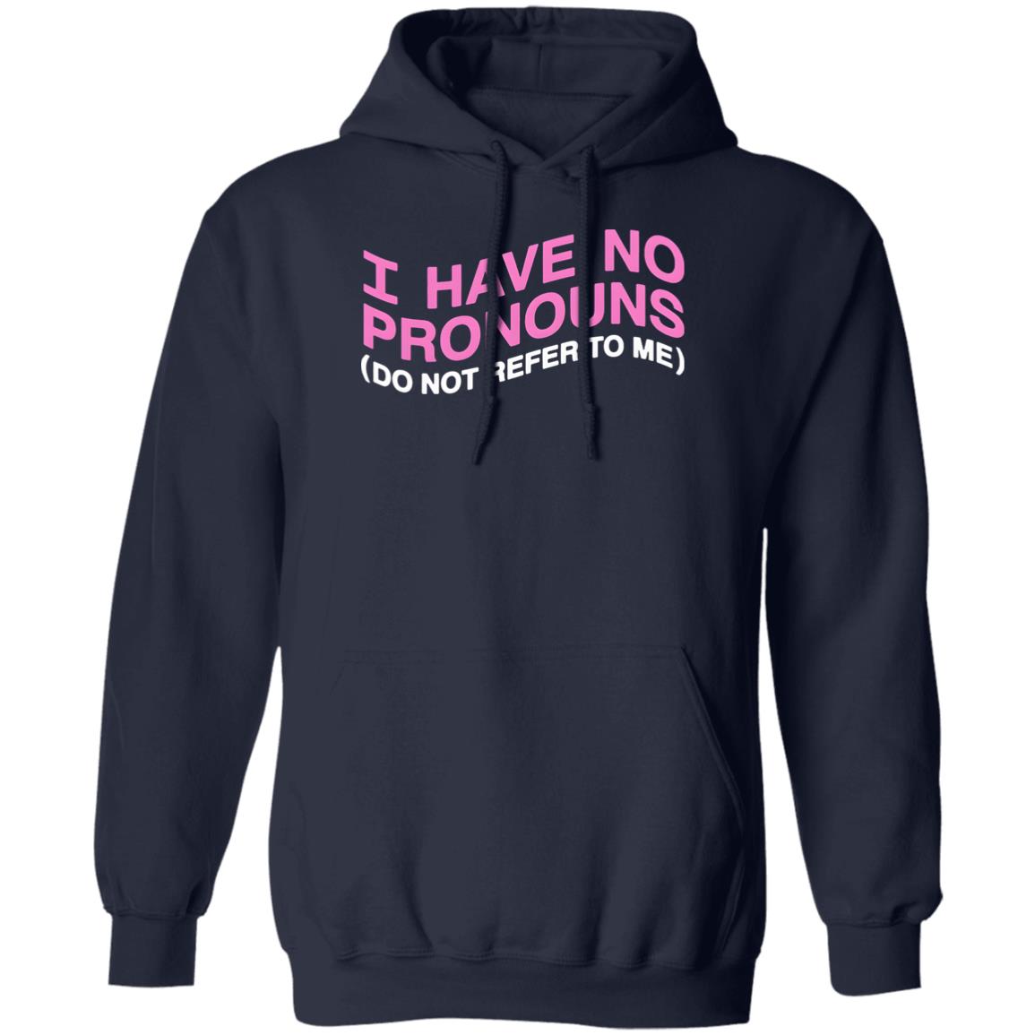 I Have No Pronouns Do Not Refer To Me Shirt