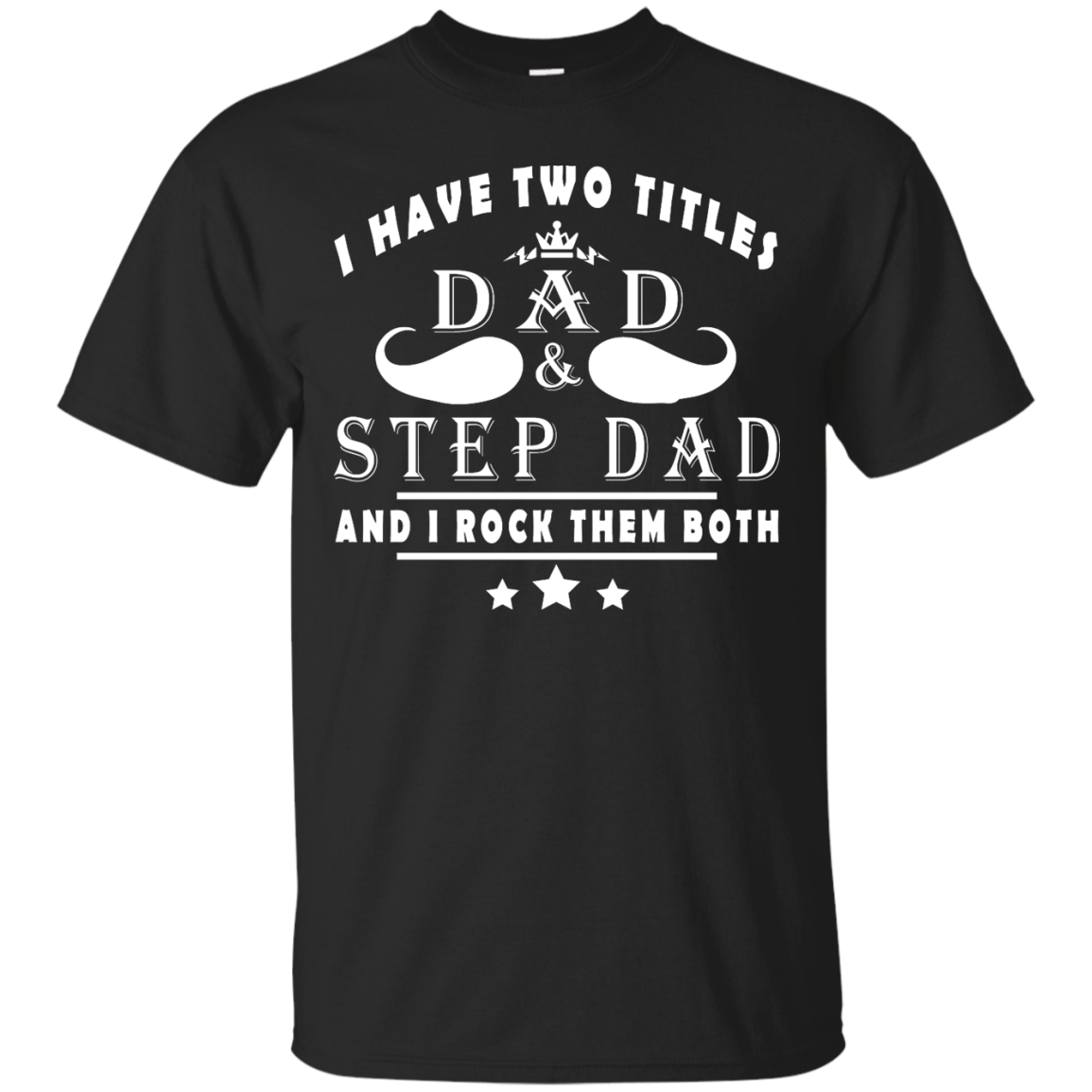 I Have Two Titles Dad & Step Dad Shirt, Hoodie, Tank - TeeDragons