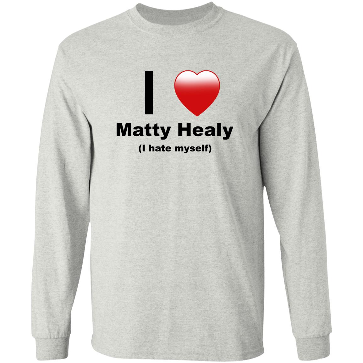 I Love Matty Healy I Hate Myself Shirt