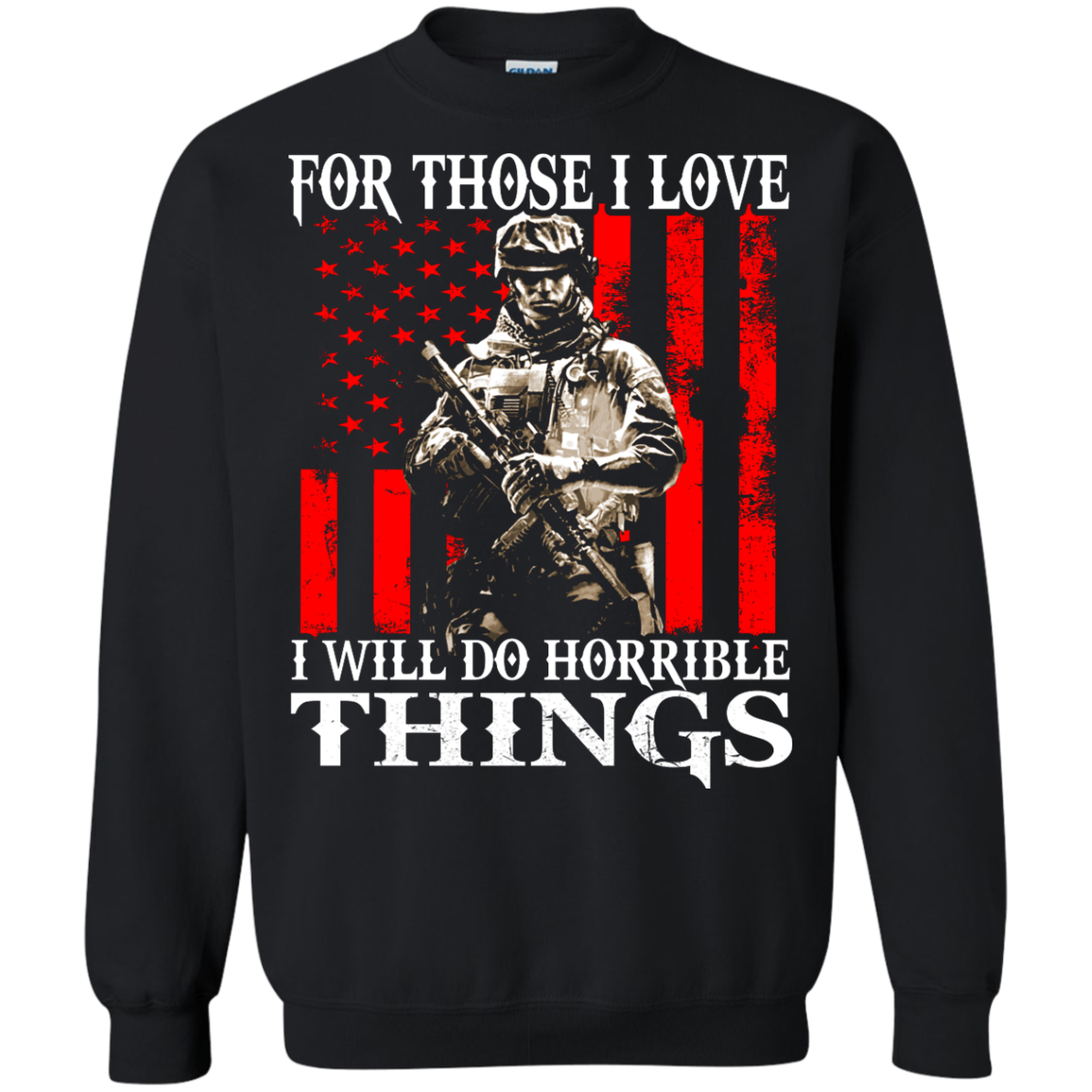 Veteran - For Those I Love I Will Do Horrible Things Shirt, Hoodie - TeeDragons