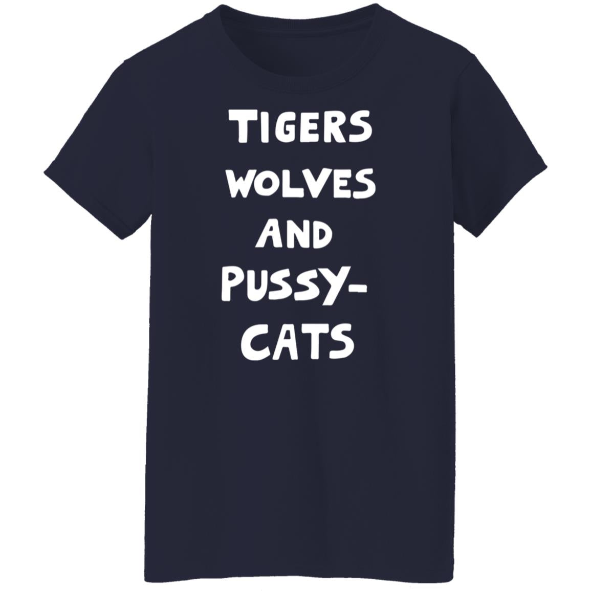 Tigers Wolves And Pussy Cat Shirt