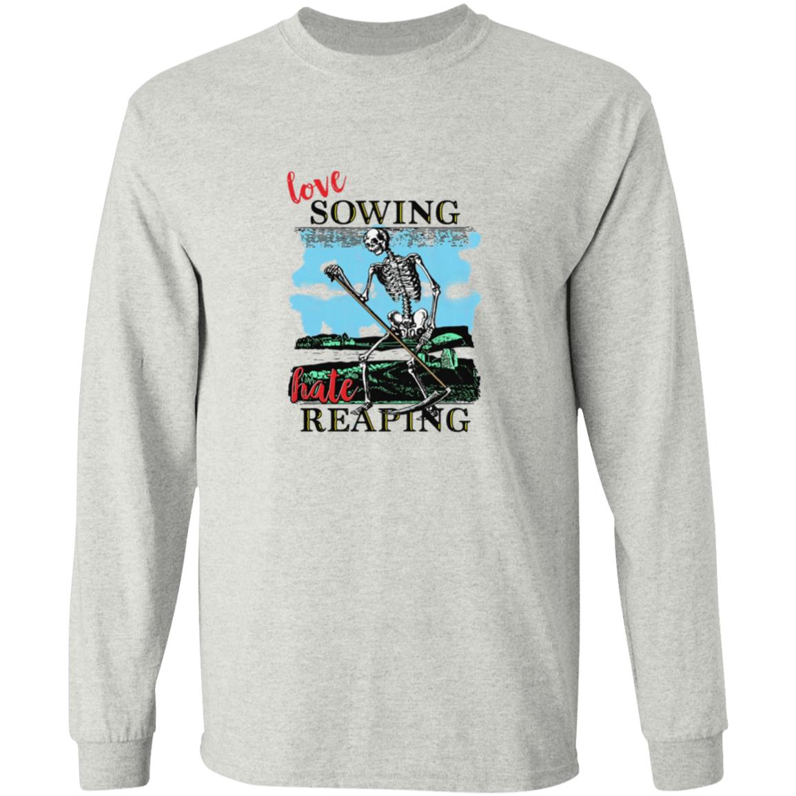 Love Sowing Hate Reaping Shirt