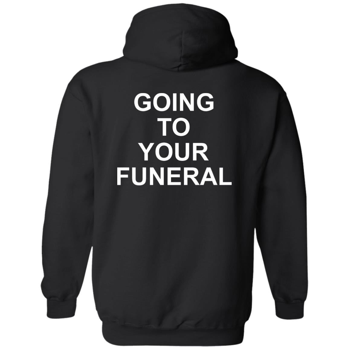 Going To Your Funeral Shirt