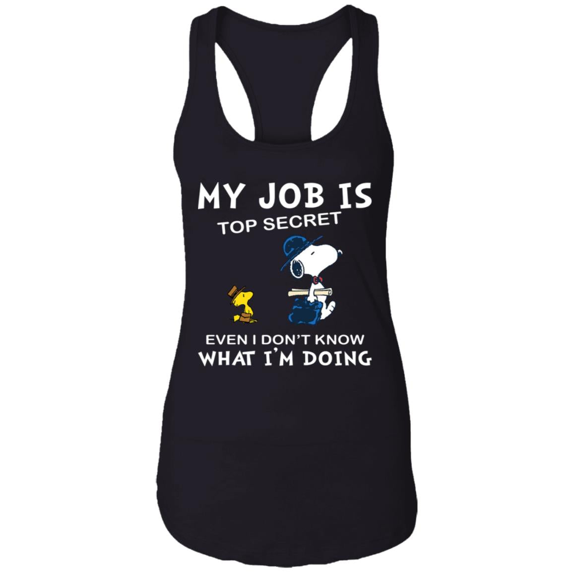 Snoopy My Job Is Top Secret Even If I Don't Know What I'm Doing Shirt