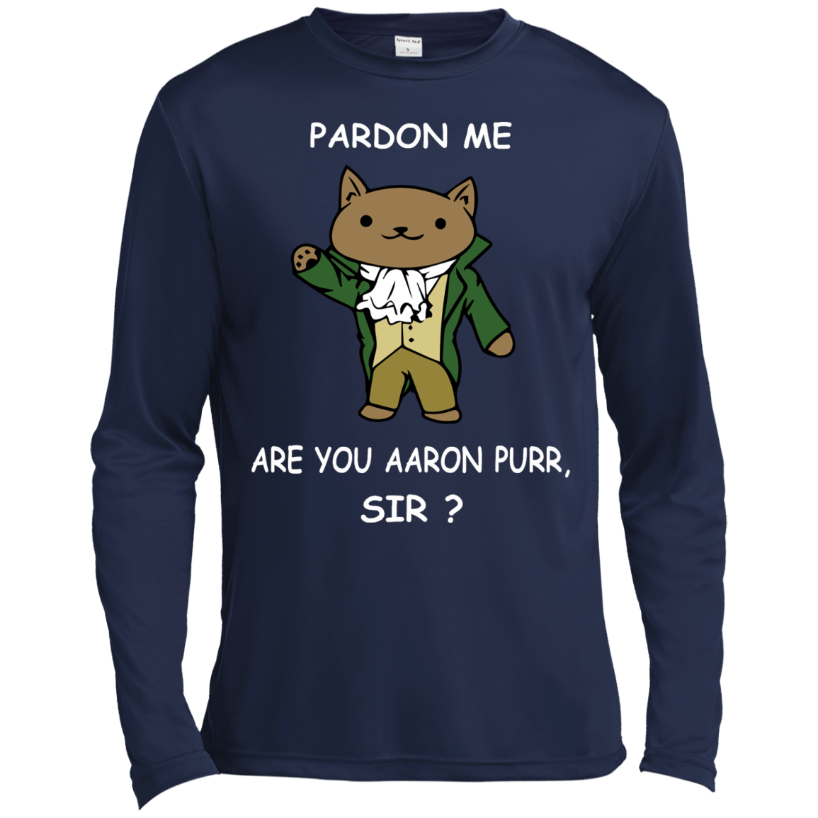 Pardon Me Are You Aaron Purr, Sir? Hamilcat Shirt, Hoodie - TeeDragons