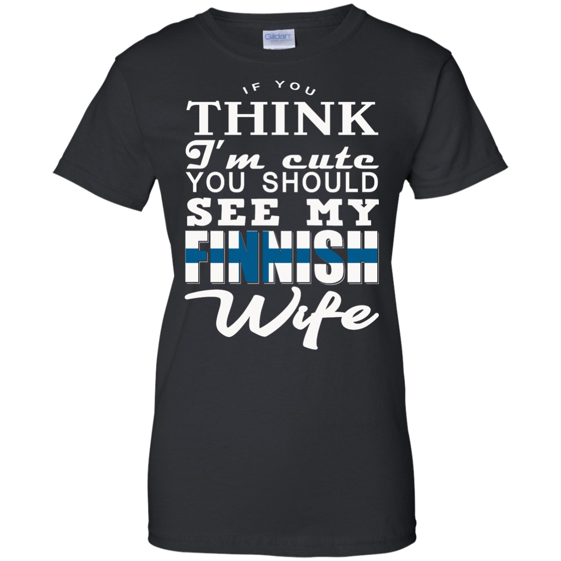 If You Think I'm Cute You Should See My Finnish Wife Shirt, Hoodie, Tank - TeeDragons
