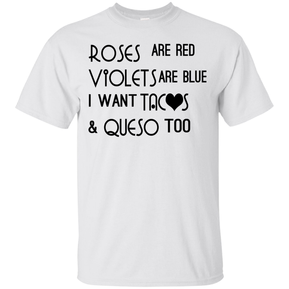Roses Are Red Violets Are Blue I Want Tacos And Queso Too T-shirt - TeeDragons