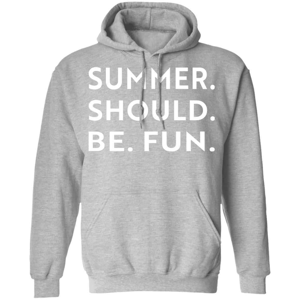 Summer Should Be Fun Shirt