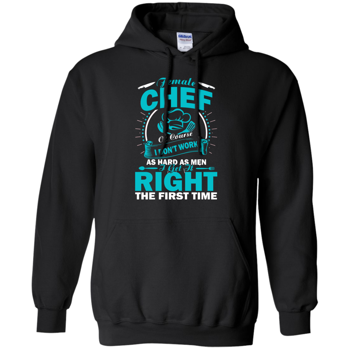 Female Chef Get It Right The First Time Shirt, Hoodie, Tank - TeeDragons