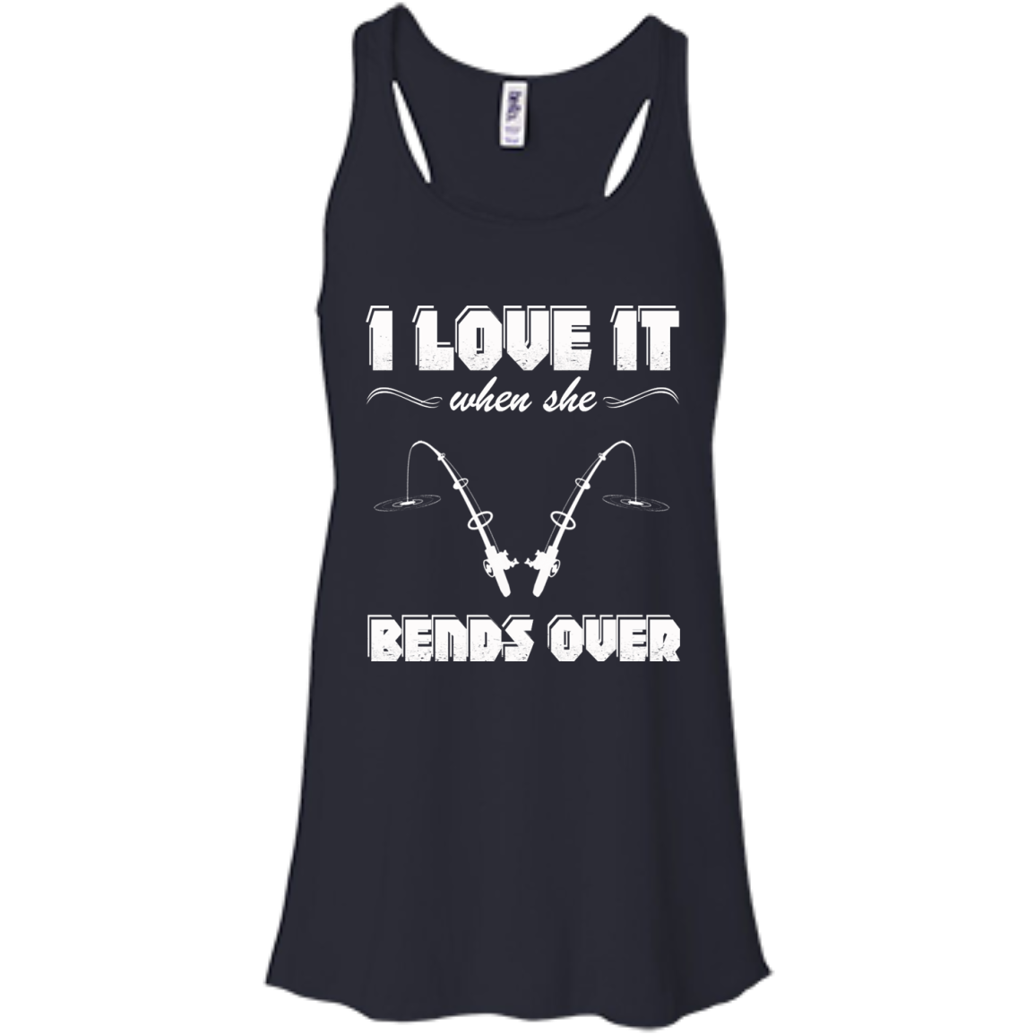 Fishing - I Love It When She Bends Over Shirt, Hoodie, Tank - TeeDragons