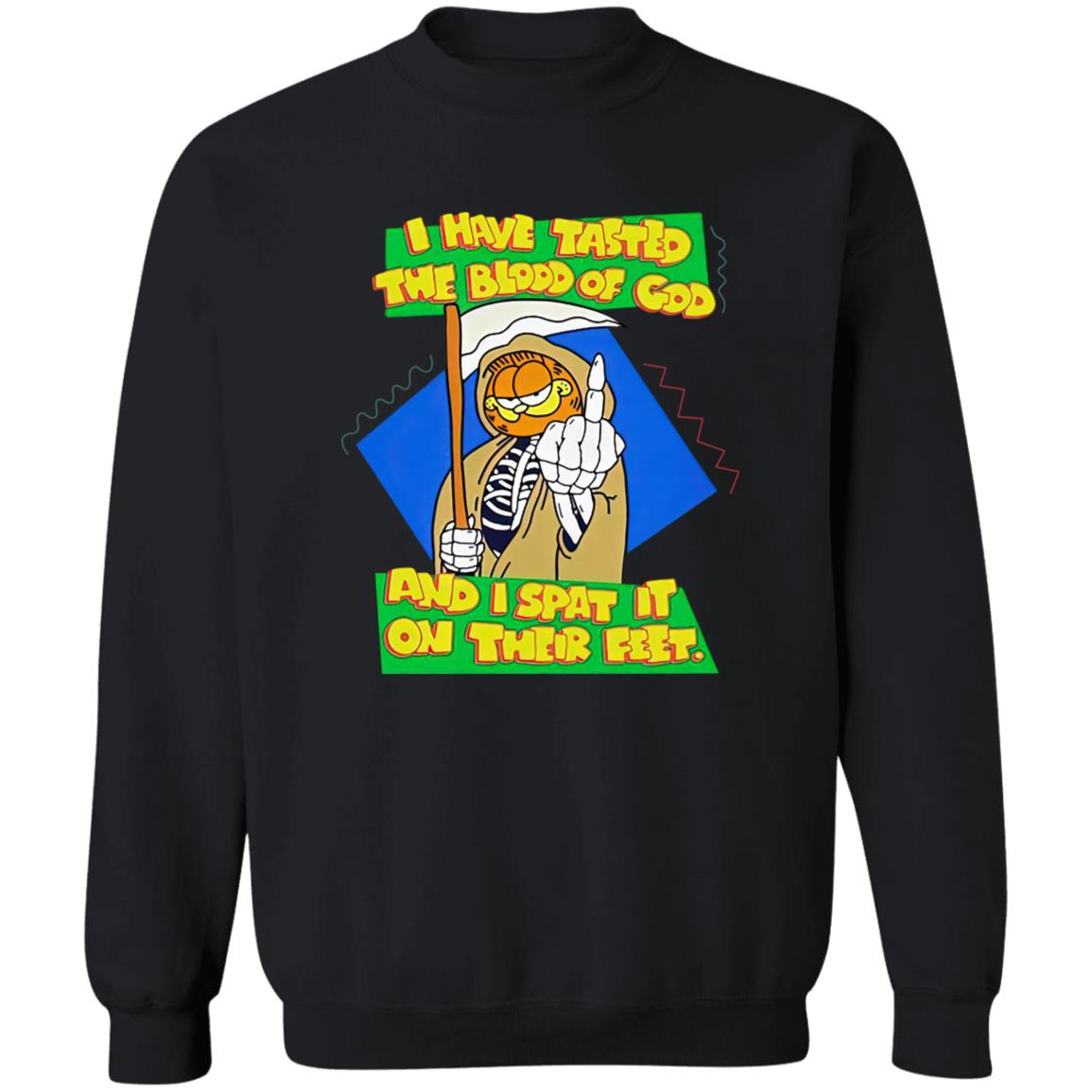 Garfield I Have Tasted The Blood Of God And I Spat It On Their Feet Shirt