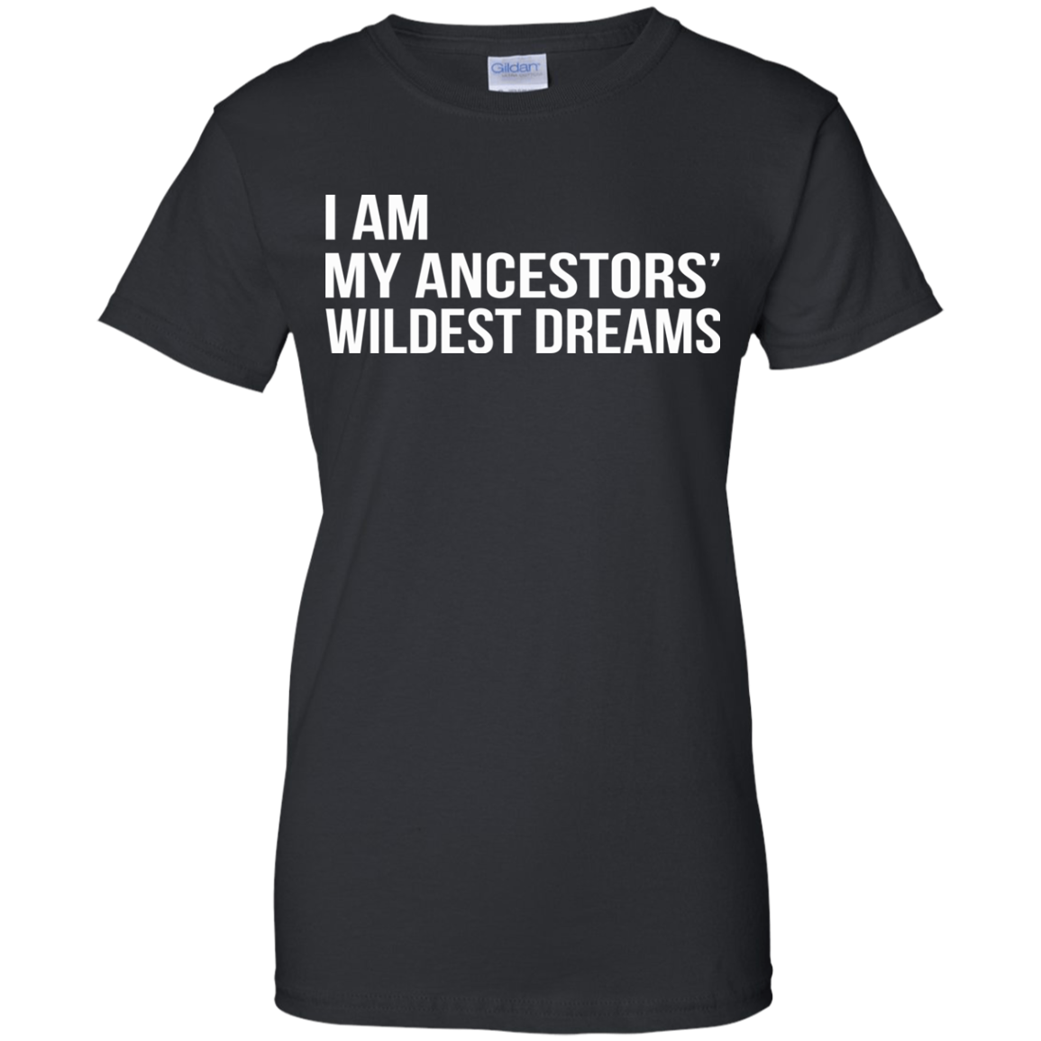 I Am My Ancestors' Wildest Dreams Shirt, Hoodie, Tank - TeeDragons