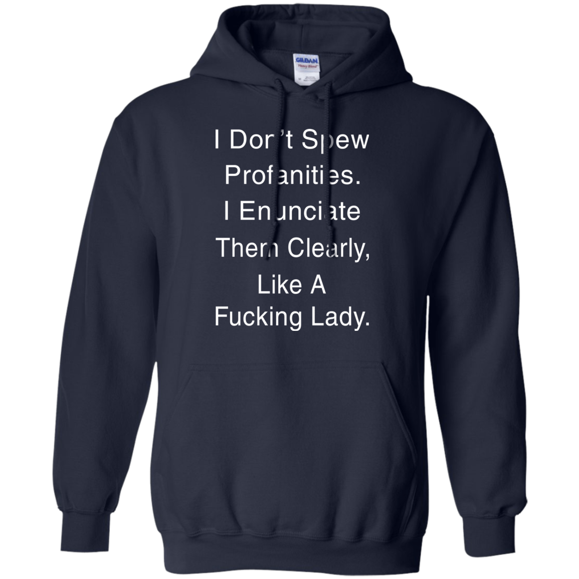 I Don't Spew Profanities I Enunciate Them Clearly Like A Fucking Lady T-Shirt - TeeDragons