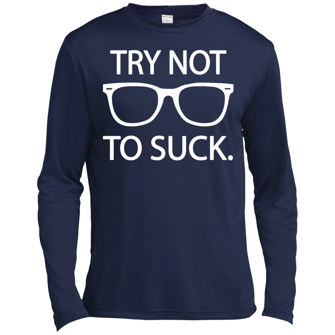 Try not to suck T-Shirt, Hoodie, Tank, Long Sleeve - TeeDragons
