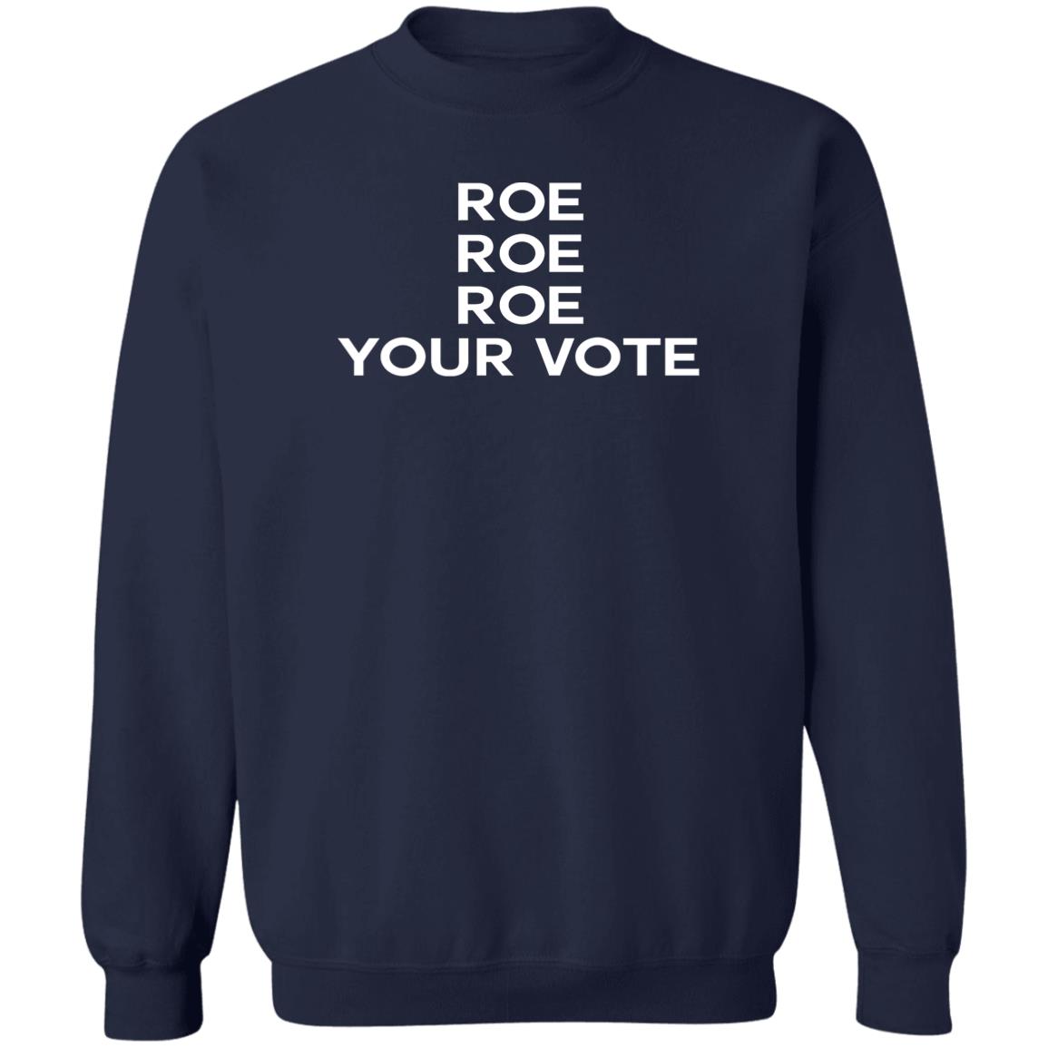 Roe roe roe your vote shirt
