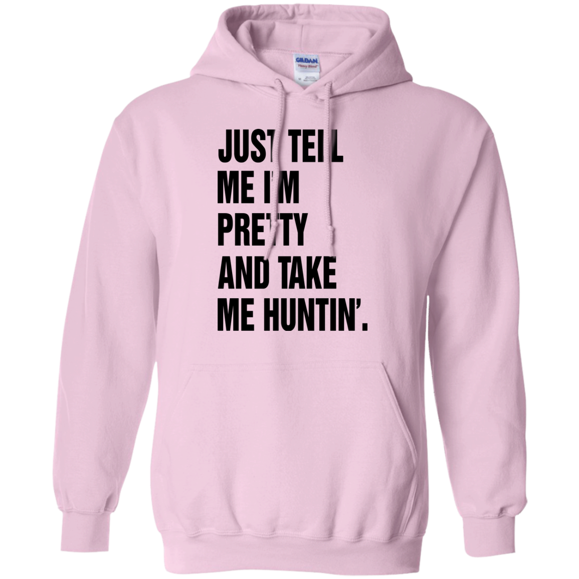Just Tell Me I’m Pretty And Take Me Huntin’ Shirt, Hoodie - TeeDragons