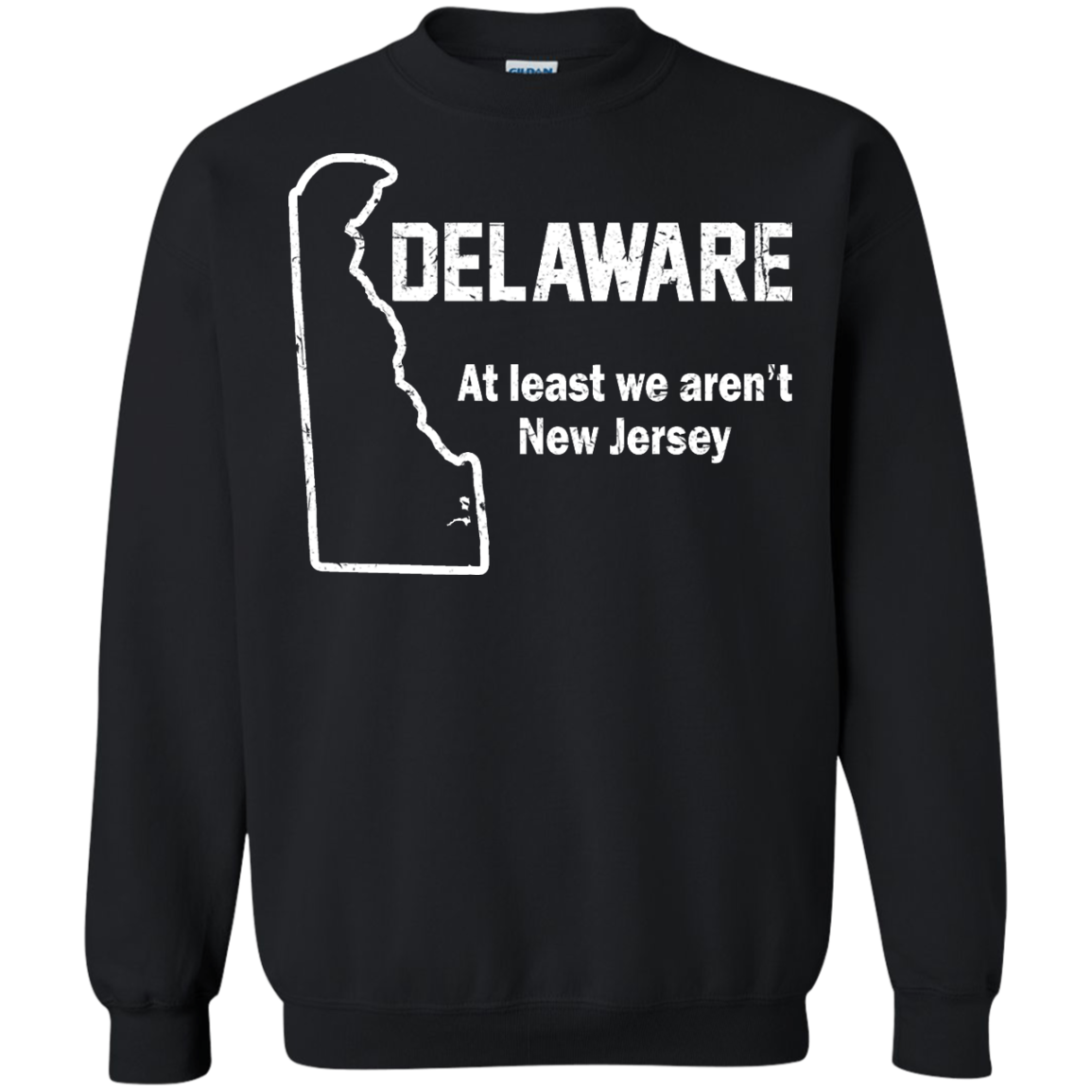 Delaware - At Least We Aren't New Jersey Shirt, Hoodie, Tank - TeeDragons