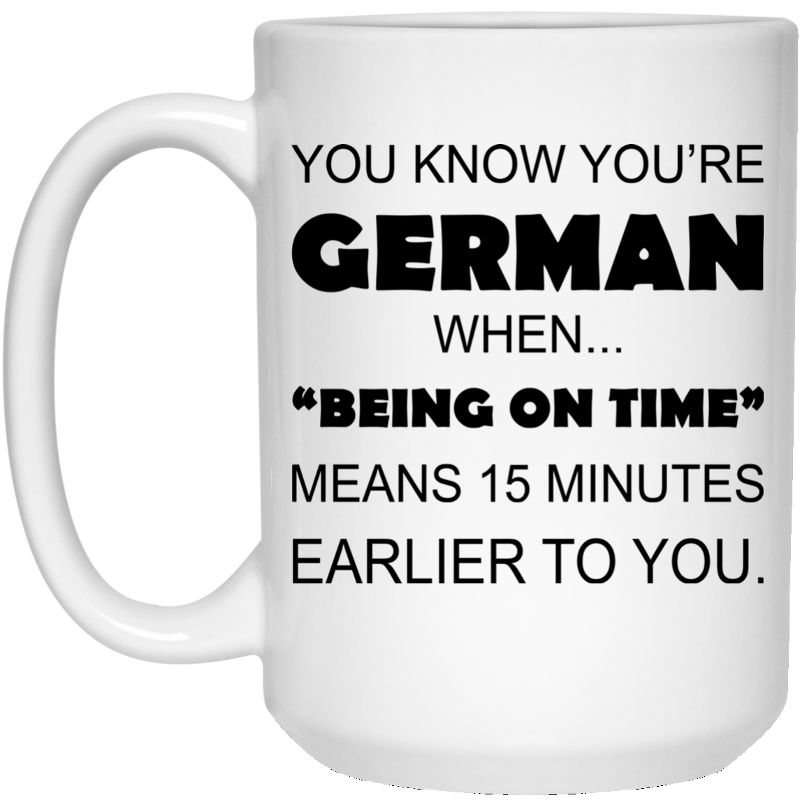 You Know You're German When Being On Time Mugs - TeeDragons