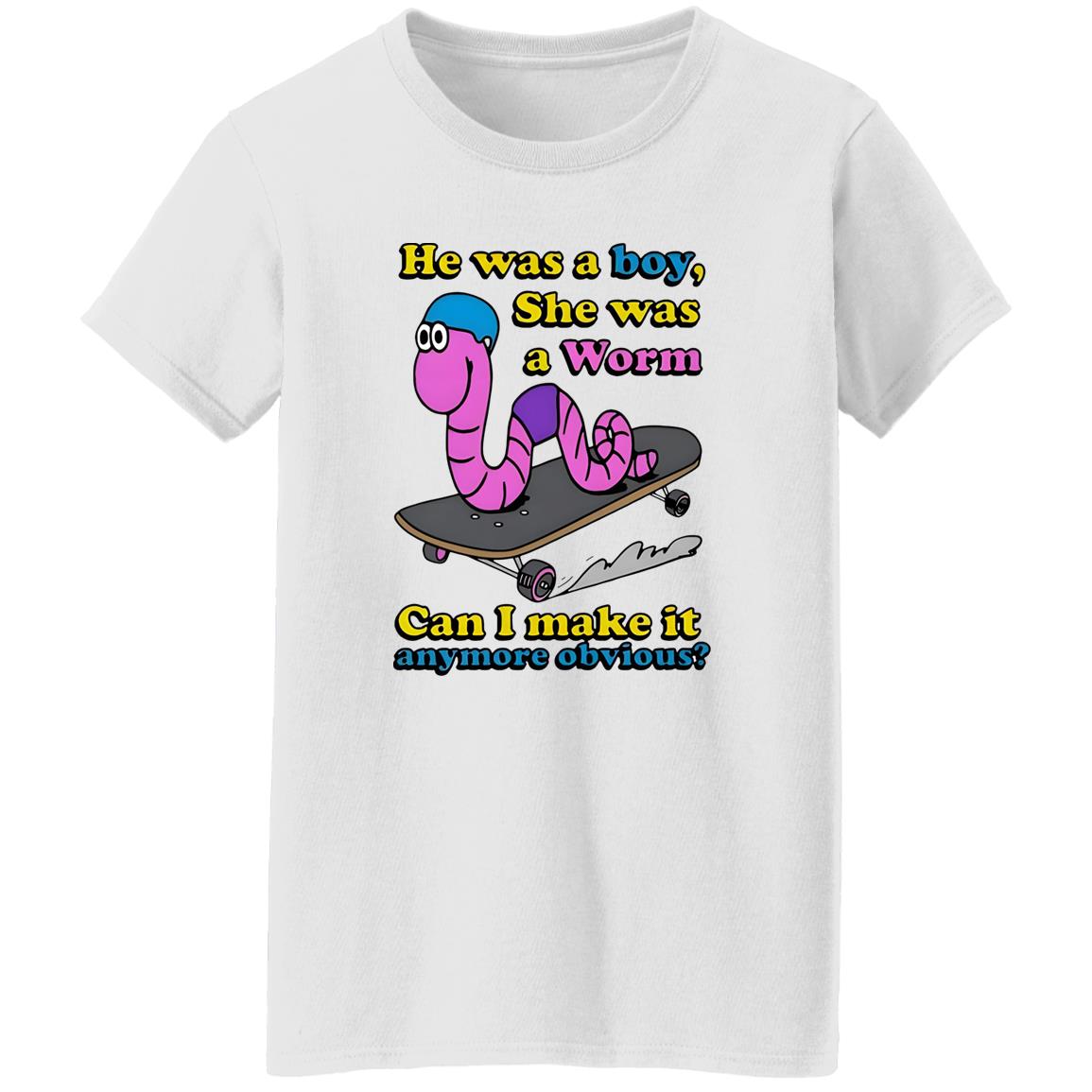 He Was A Boy She Was A Worm Shirt