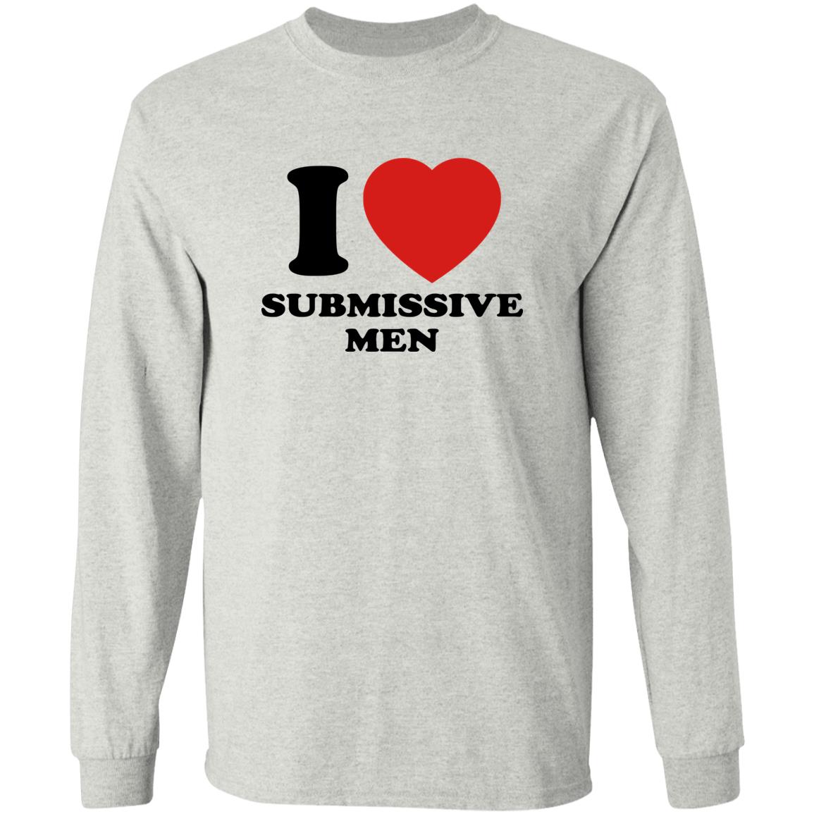 I Love Submissive Men Shirt