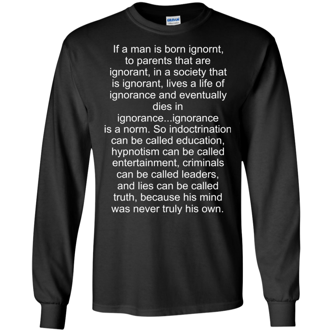 If A Man Is Born Ignorant Shirt, Hoodie - TeeDragons