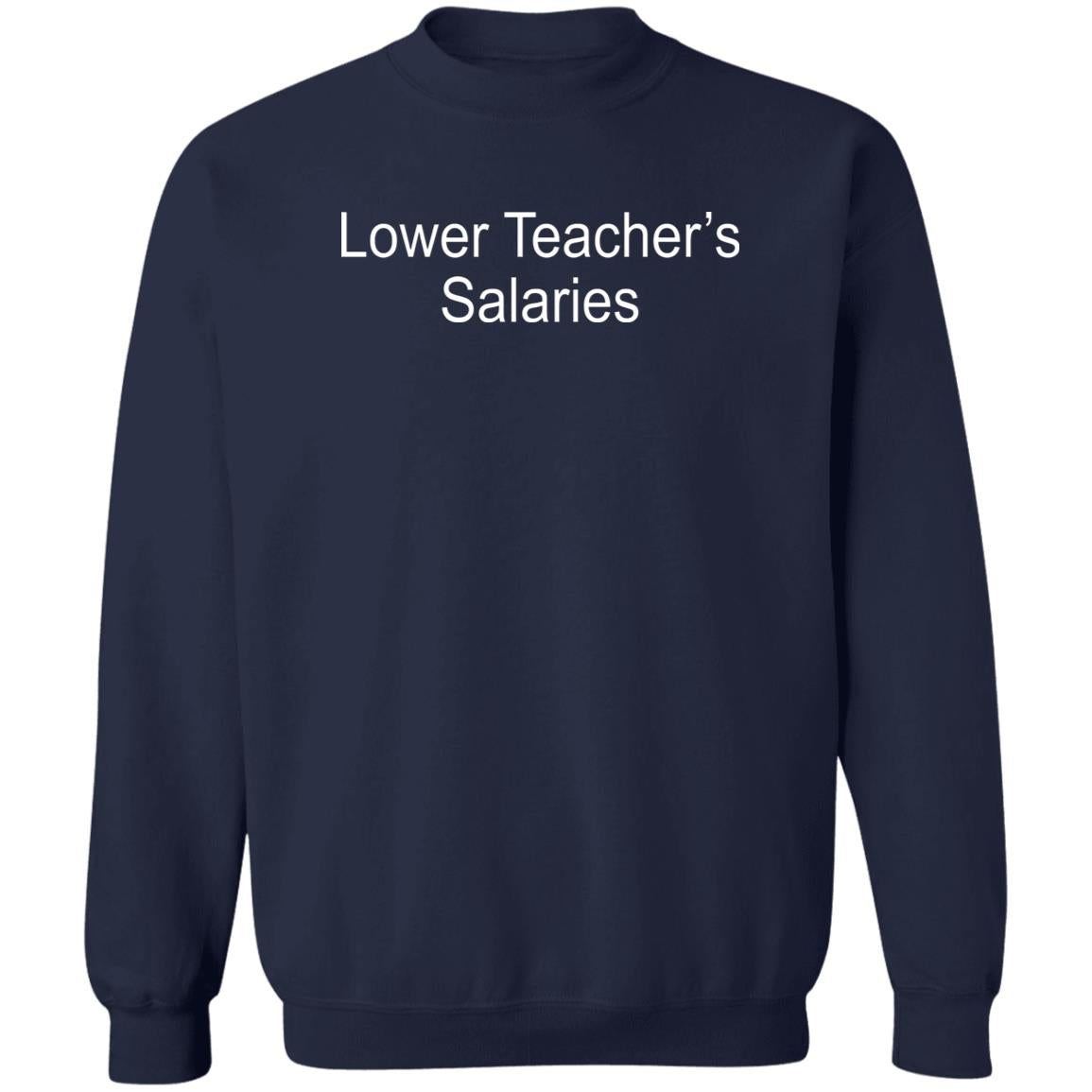 Lower Teacher’s Salaries Hoodie