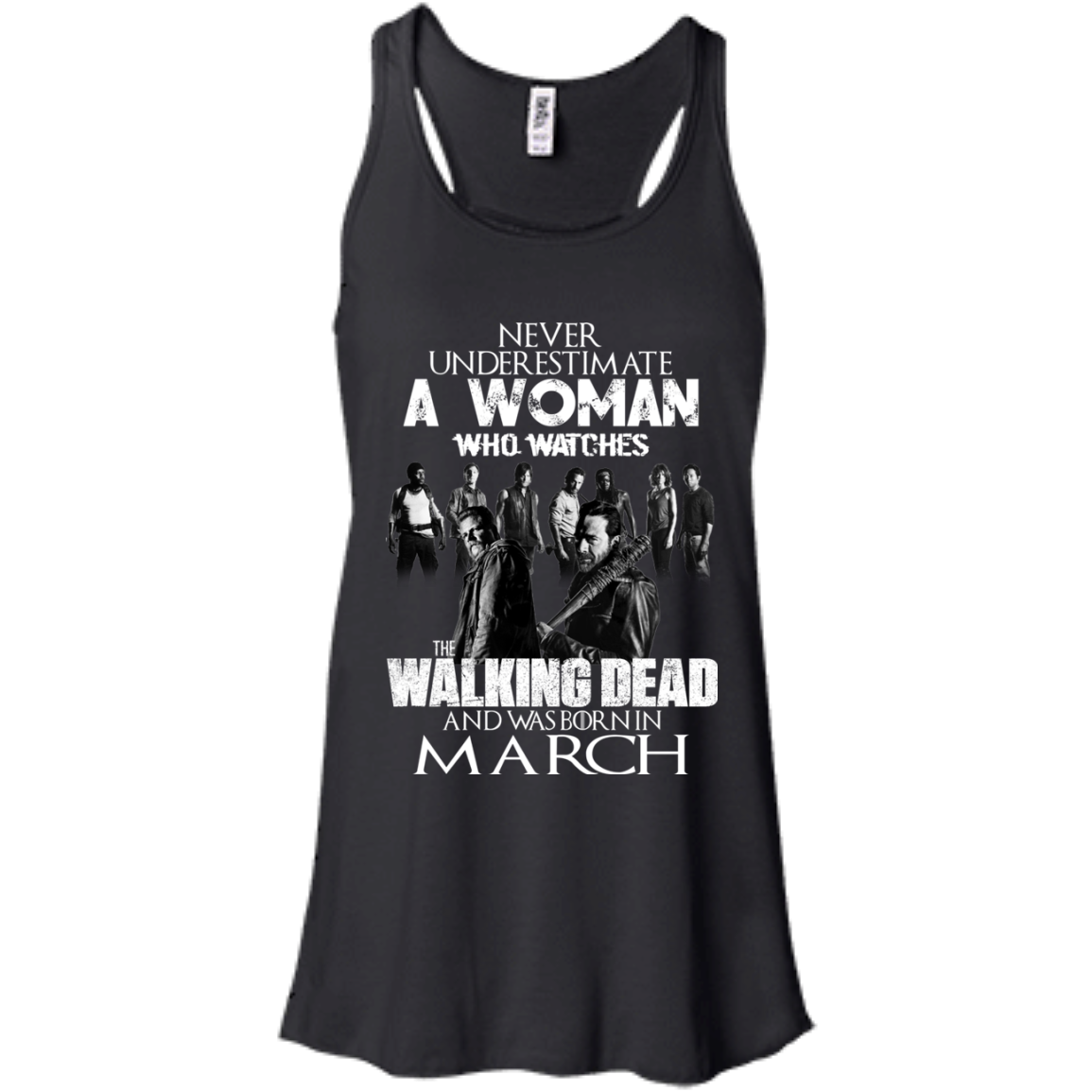 Never Underestimate A Woman Who Watches The Walking Dead And Was Born In March T-Shirt - TeeDragons