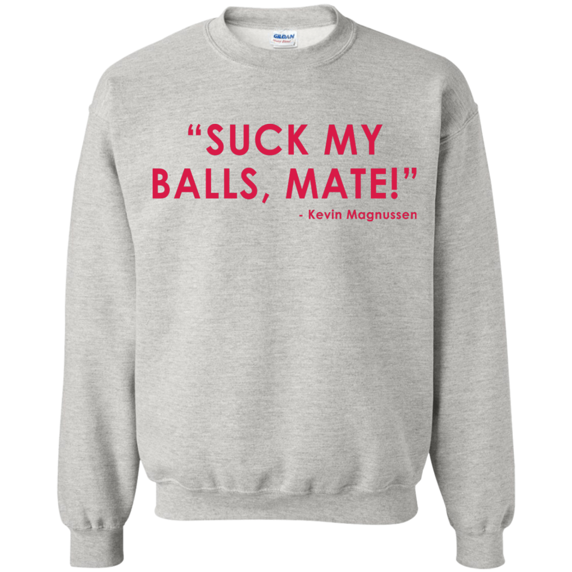 Kevin Magnussen - Suck My Balls, Mate T-Shirt - TeeDragons