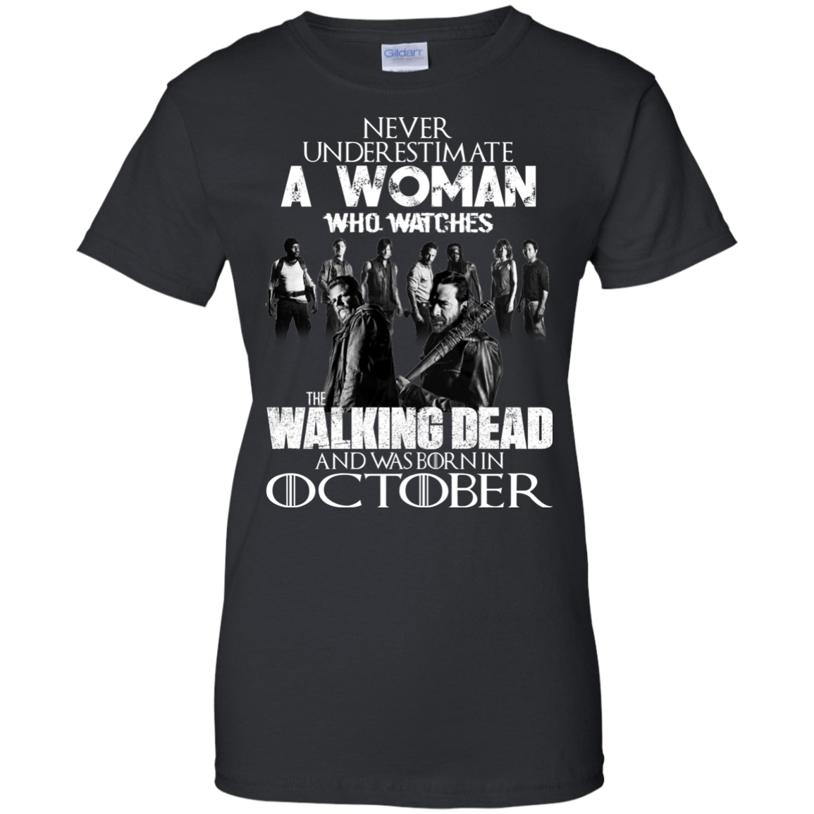 Never Underestimate A Woman Who Watches The Walking Dead And Was Born In October T-Shirt - TeeDragons