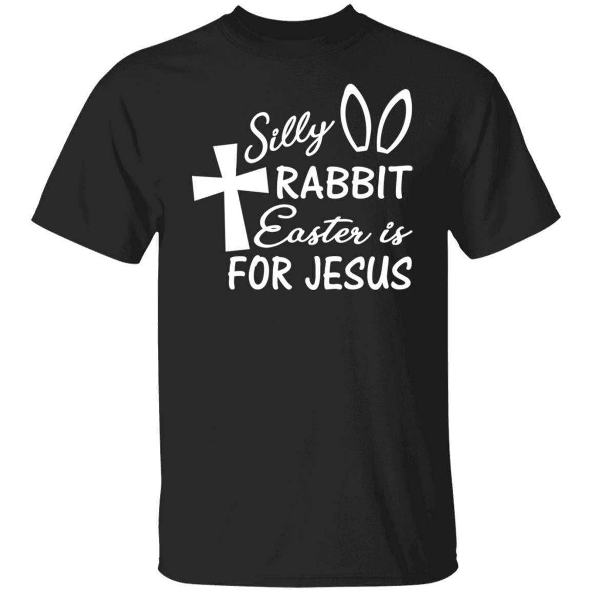 Silly Rabbit Easter Is For Jesus Shirt