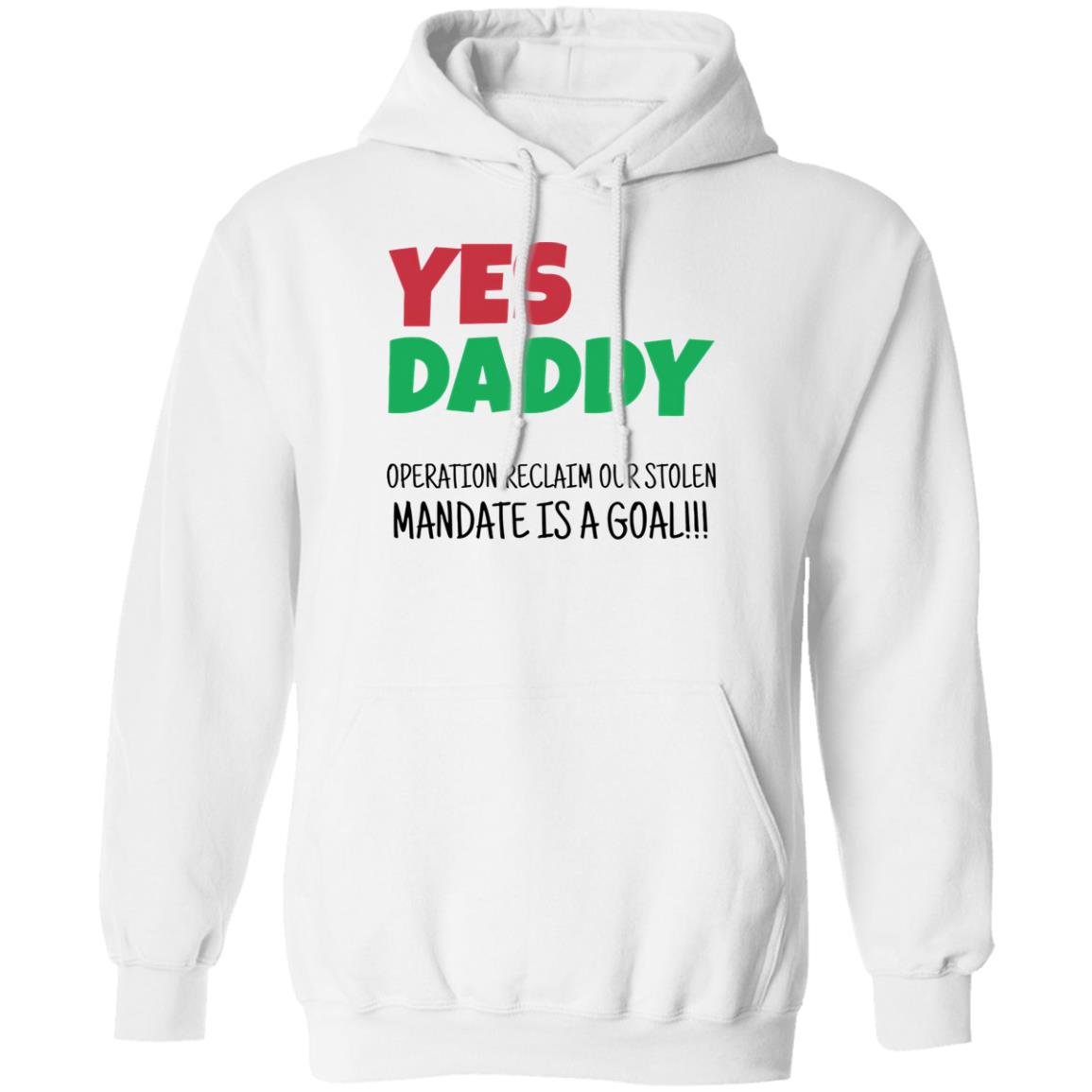 Yes Daddy Operation Reclaim For Stolen Mandate Is A Goal Shirt
