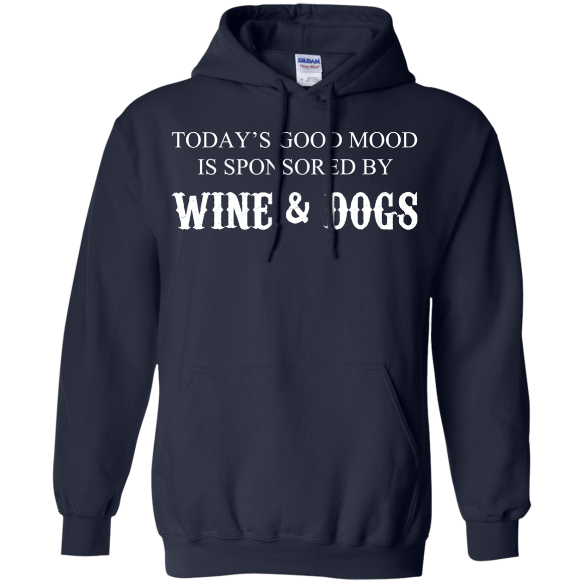 Today's Good Mood Is Sponsored By Wine And Dogs T-Shirt - TeeDragons