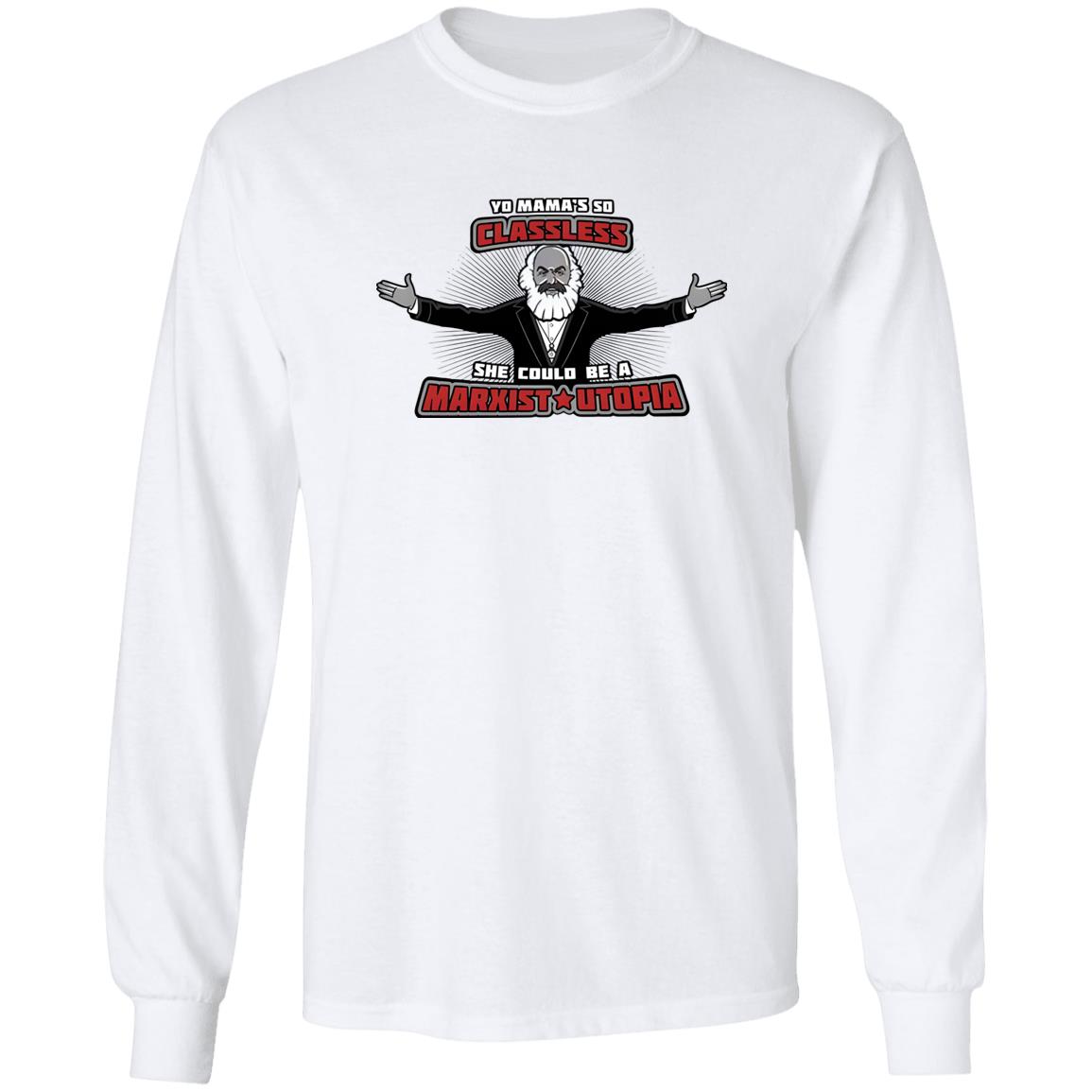 Yo Mama’s So Classless She Could Be Marxist Utopia Shirt