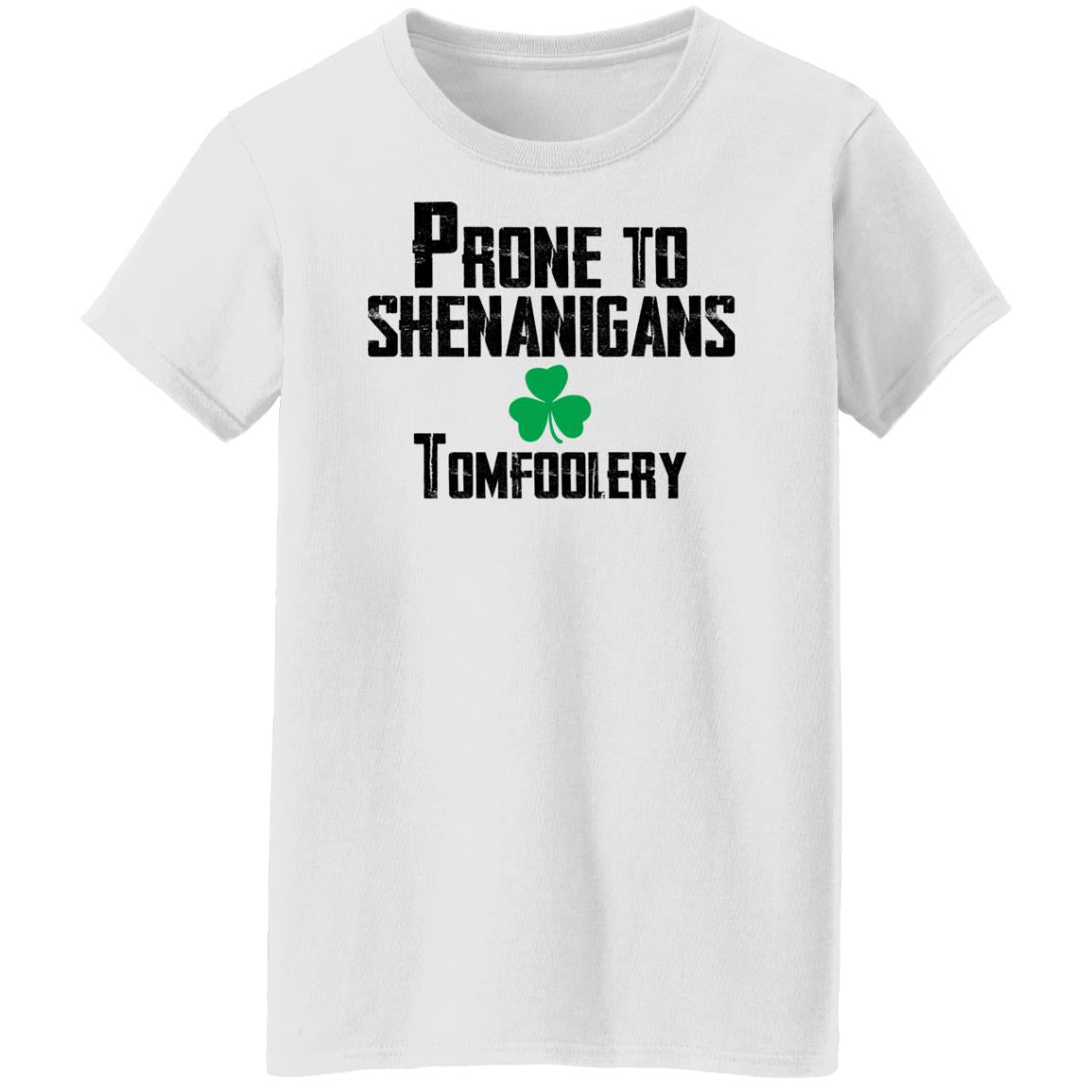 Prone to shenanigans tomfoolery shirt