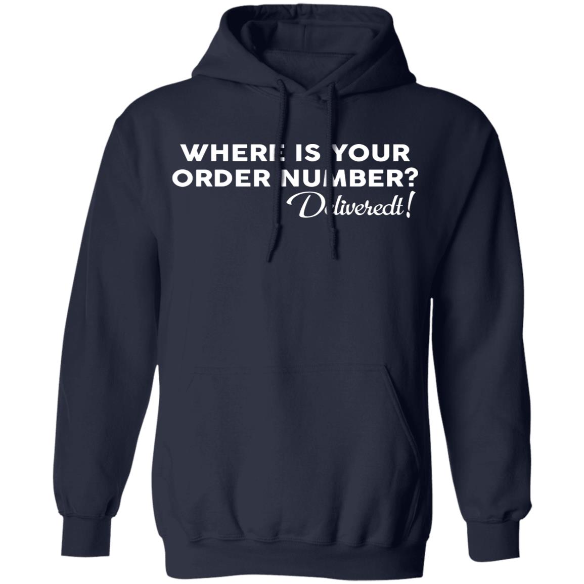 Where Is Your Order Number Shirt
