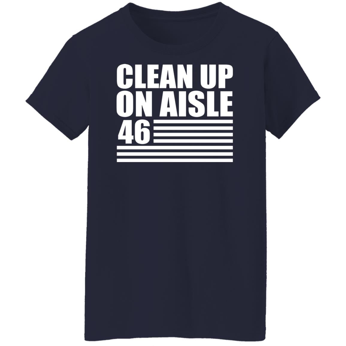 Clean Up On Aisle 46 Shirt