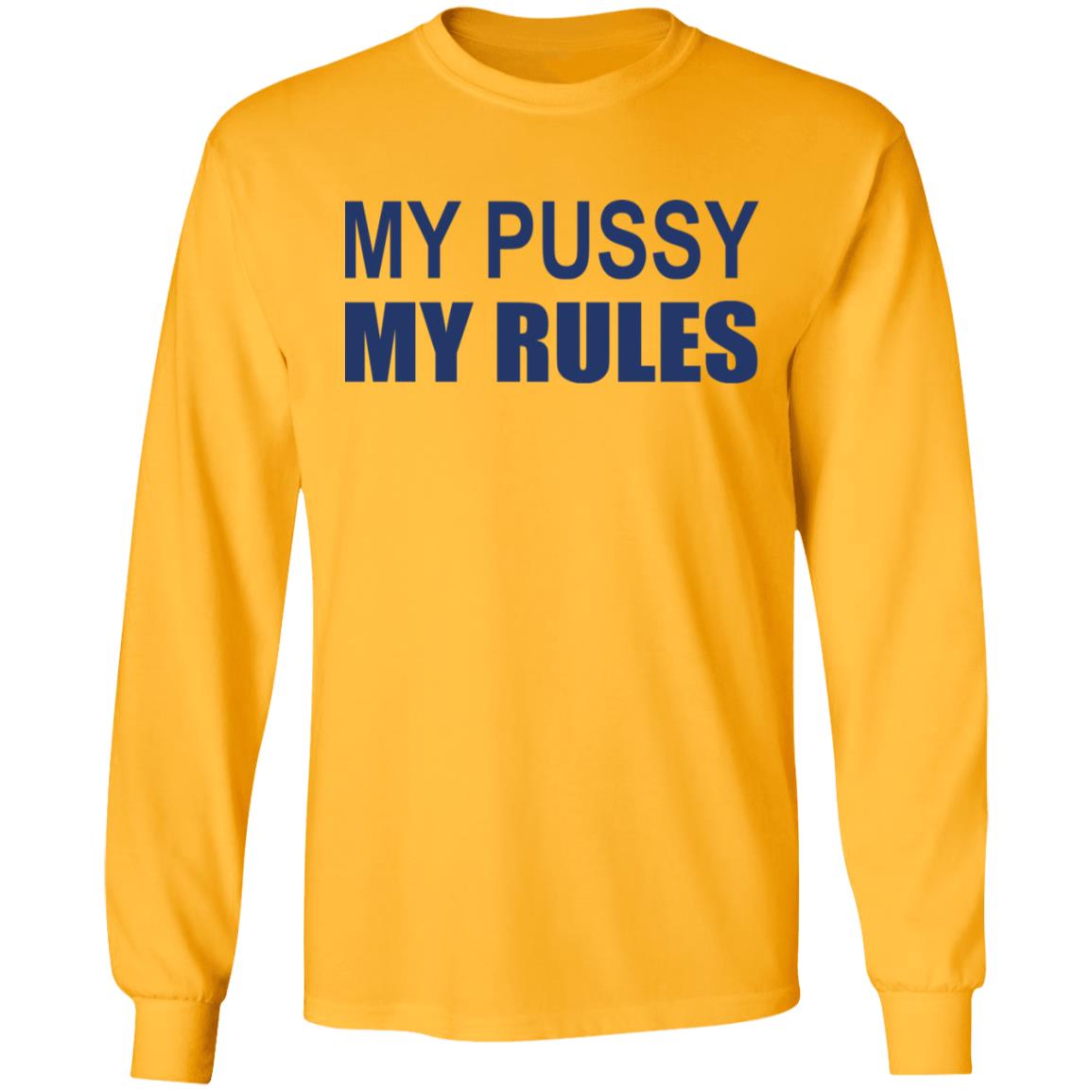 My Pussy My Rules Shirt - TeeDragons
