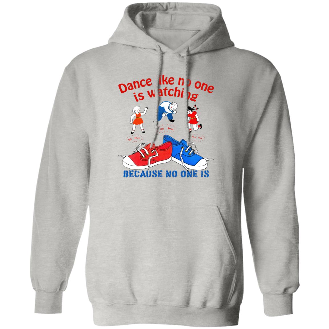 Dance Like No One Is Watching Because No One Is Shirt
