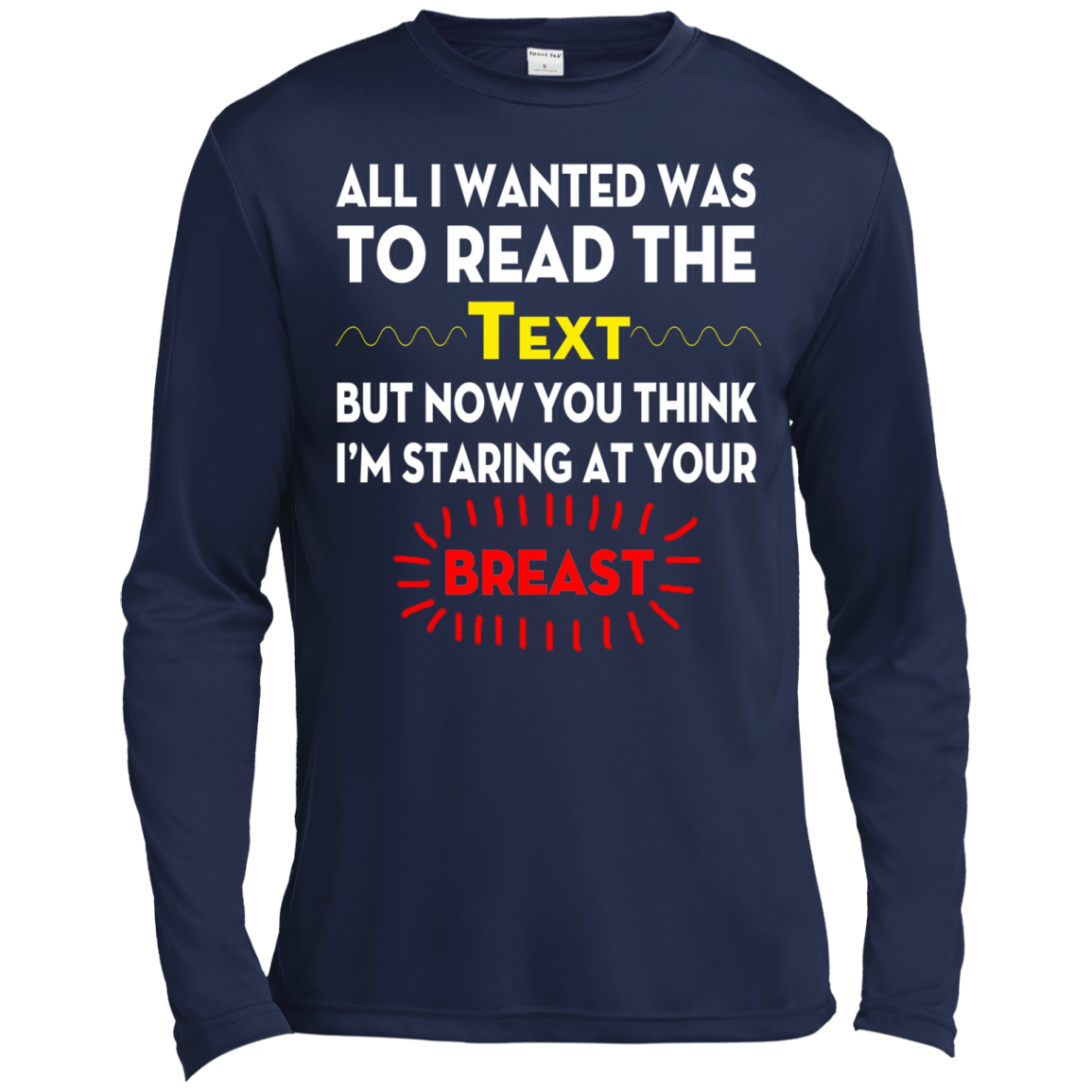 All I Wanted To Read The Text But Now You Think I'm Staring At Your Breast T-Shirt - TeeDragons