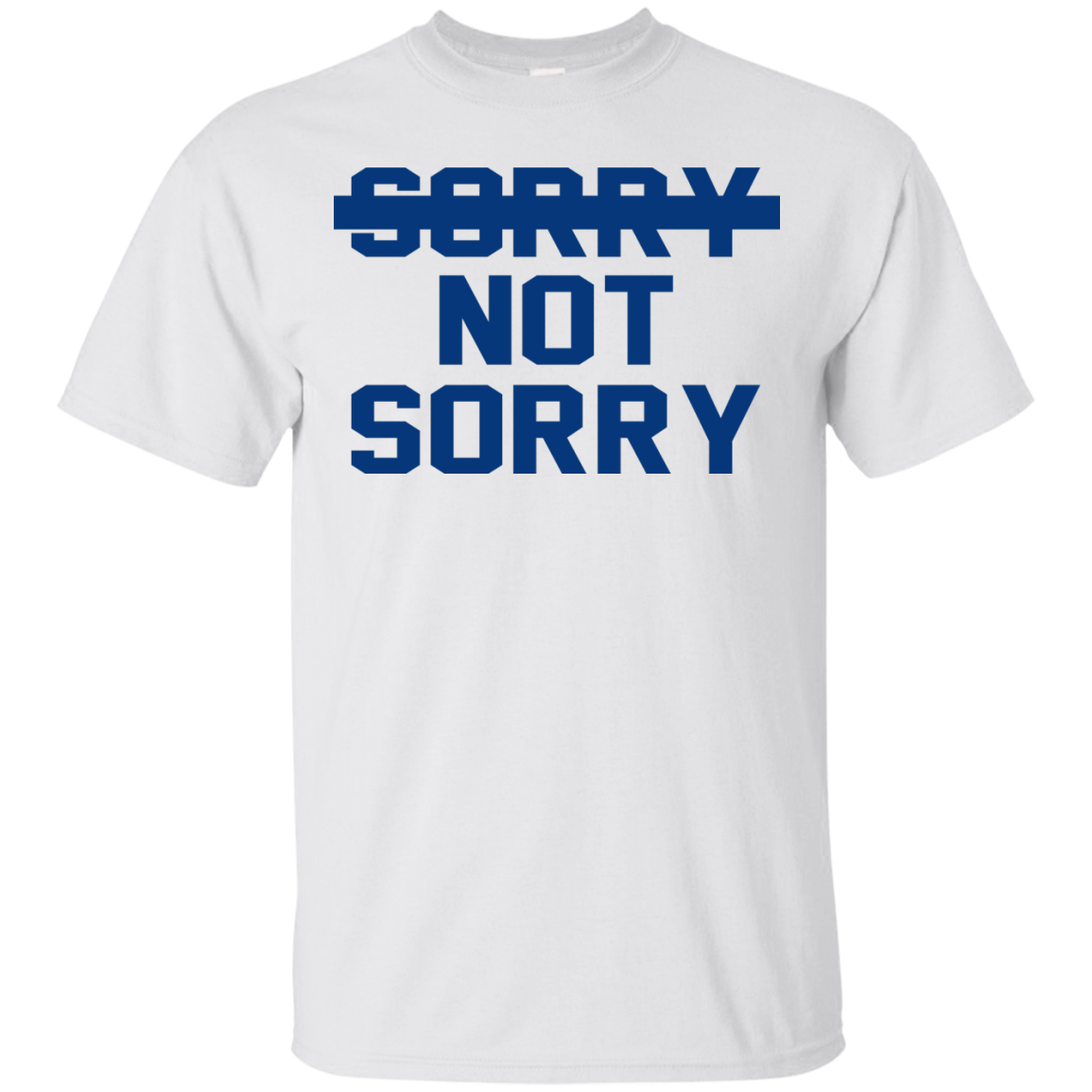 Sorry Not Sorry Shirt, Hoodie, Tank - TeeDragons