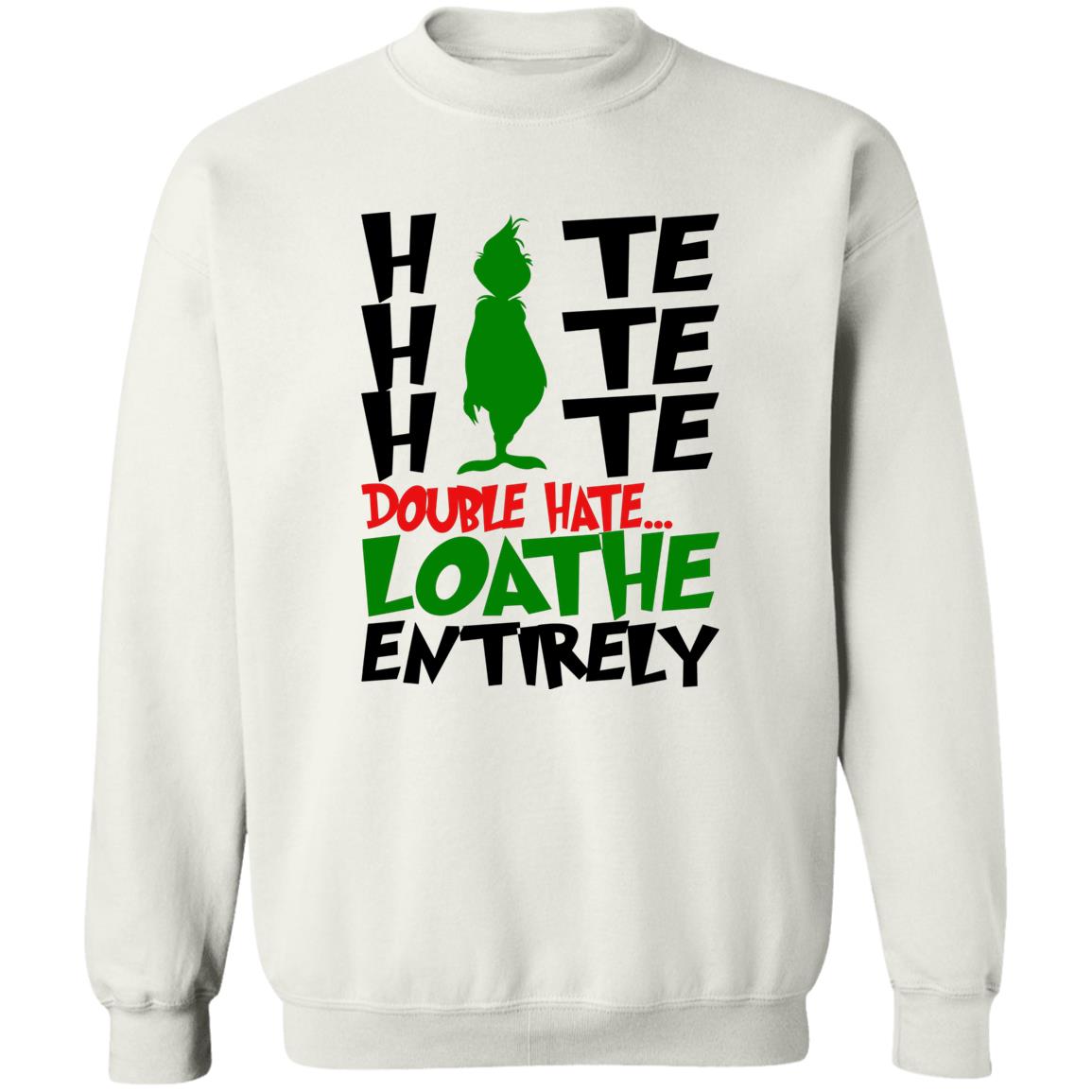 Hate Hate Hate Double Hate Loathe Entitrely Shirt