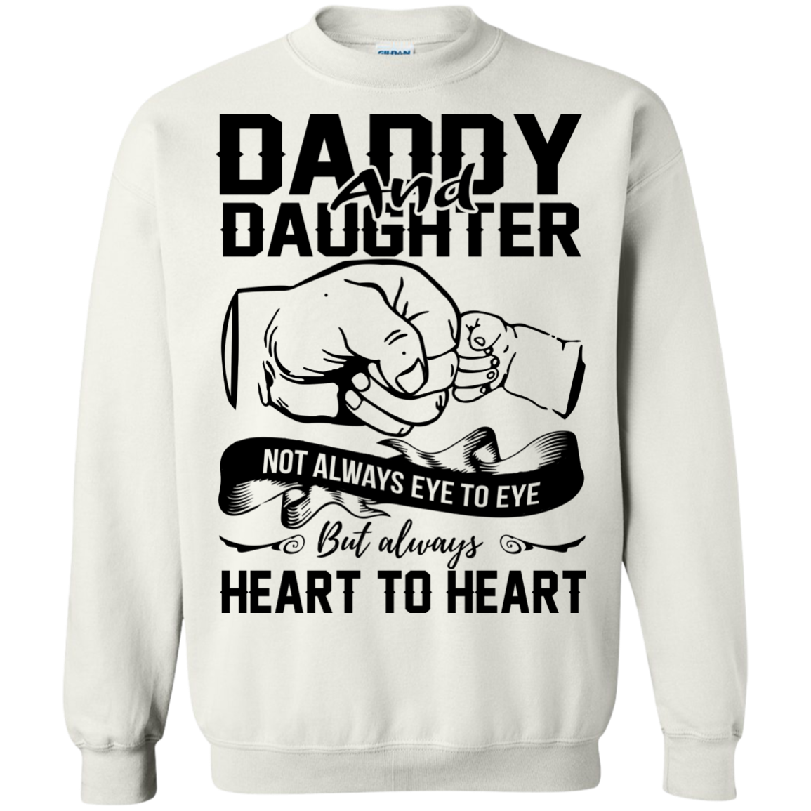Daddy And Daughter Not Always Eye To Eye But Always Heart To Heart Shirt - TeeDragons