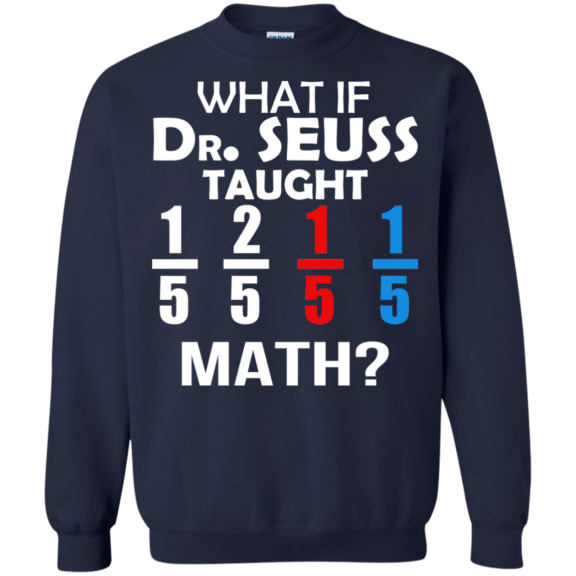 What If Dr. Seuss Taught Math Shirt, Hoodie, Tank - TeeDragons