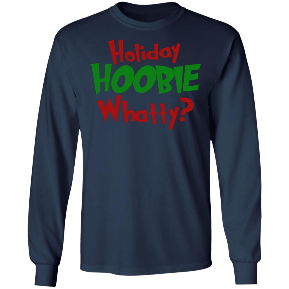 Holiday Hoobie Whatty Shirt