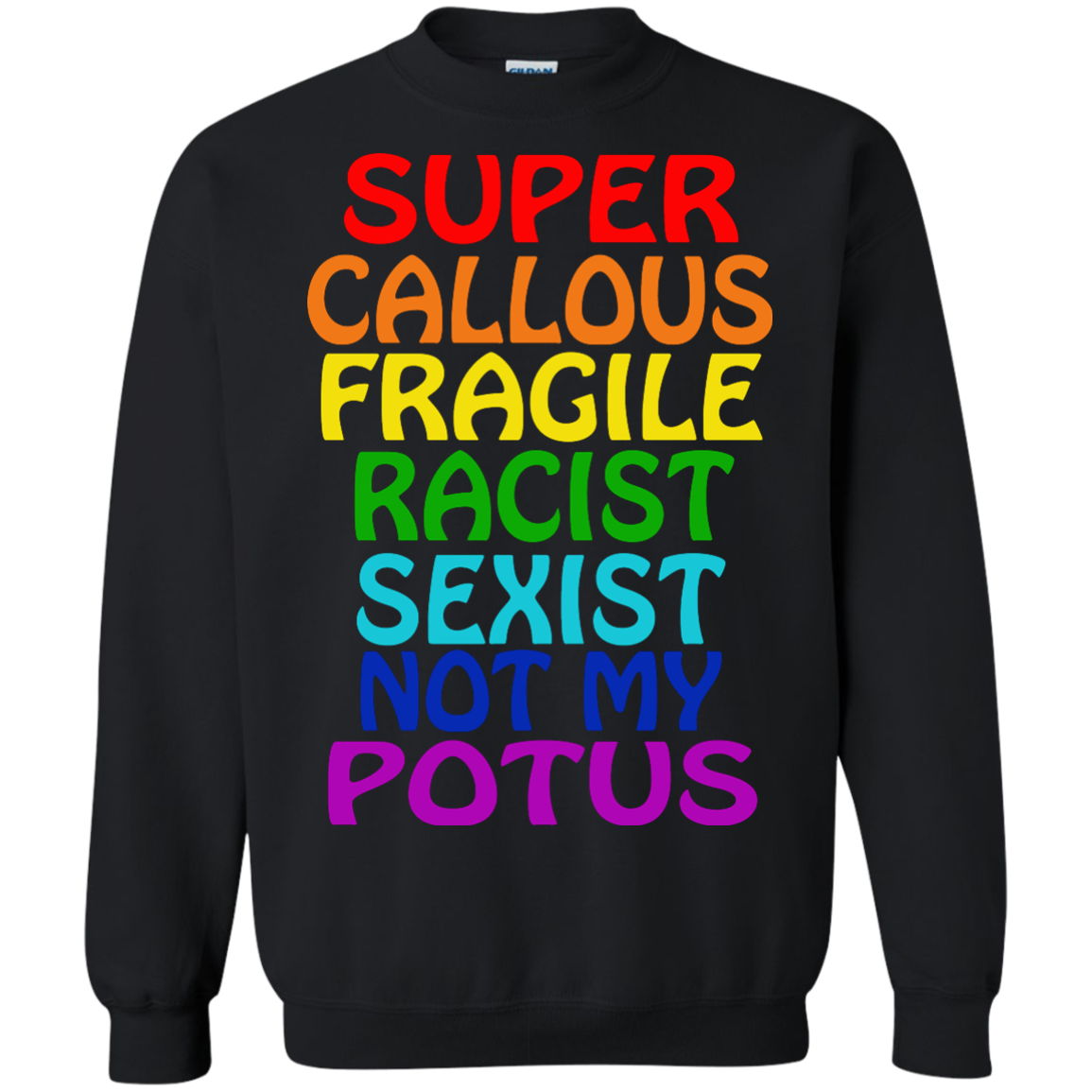 Super - Callous - Fragile - Racist - Sexist - Not My Potus Shirt, Hoodie - TeeDragons