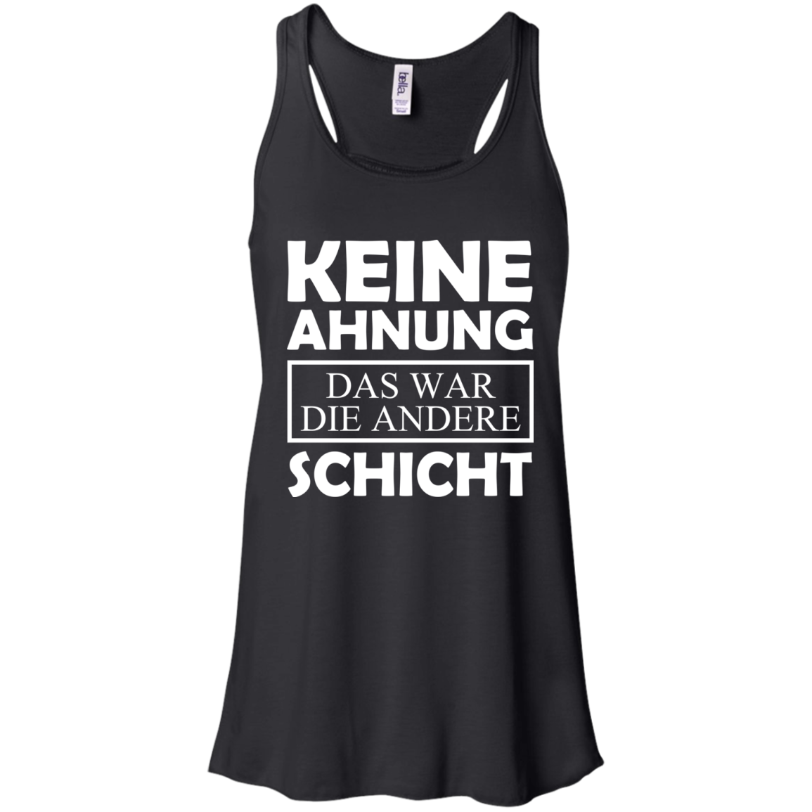 Keine Ahnung Das War Die Andere Schicht Shirt - TeeDragons
