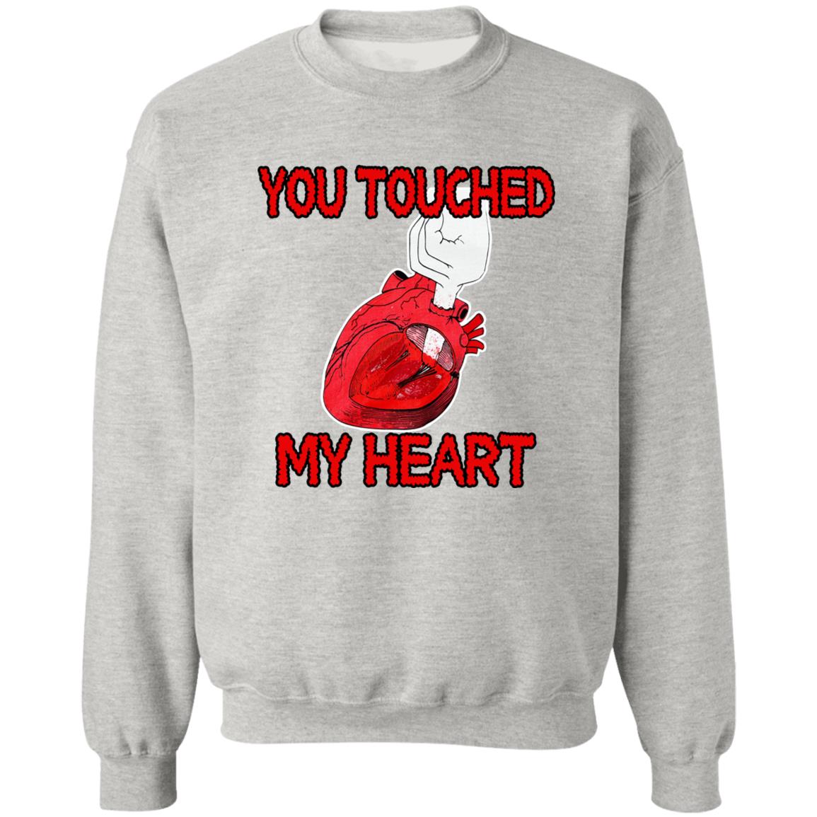 You Touched My Heart Shirt