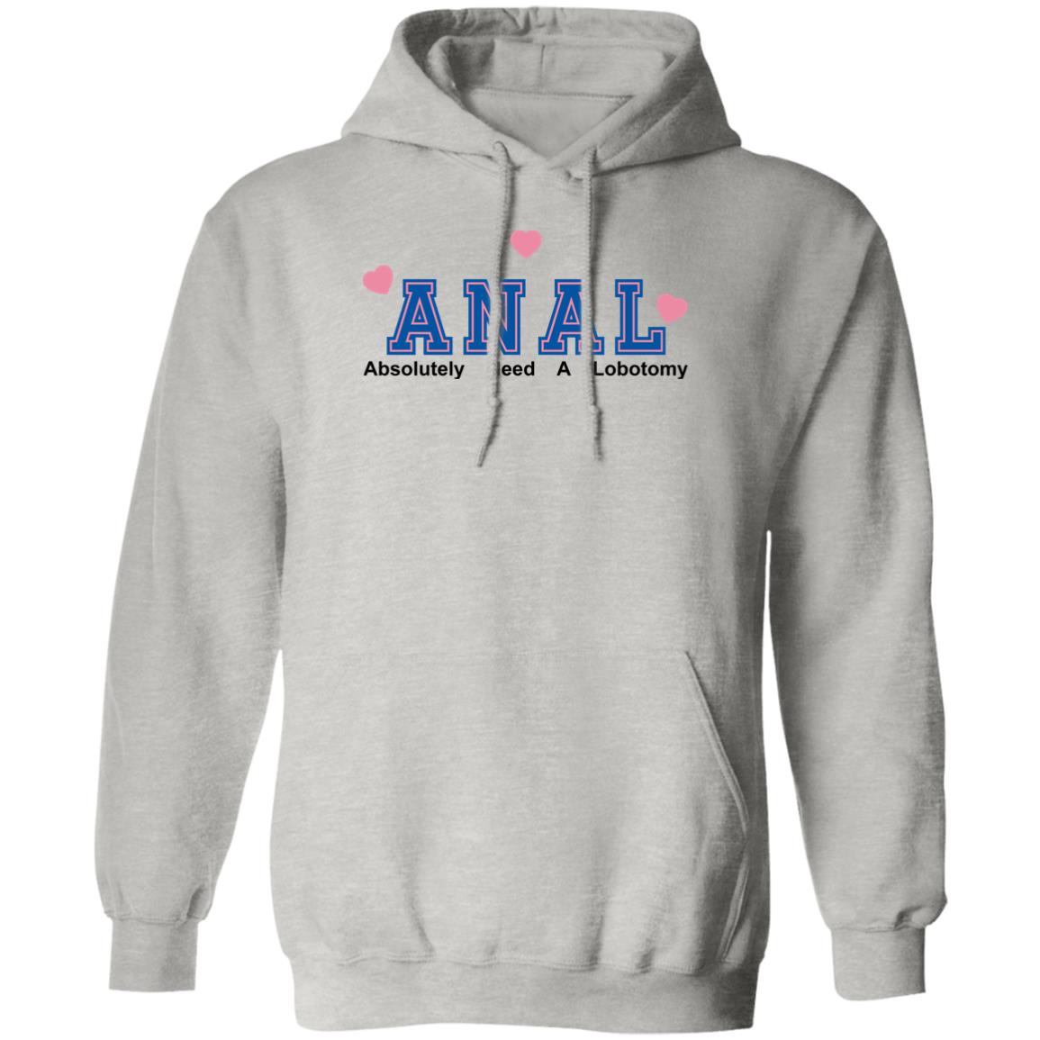 ANAL – Absolutely Need A Lobotomy Shirt